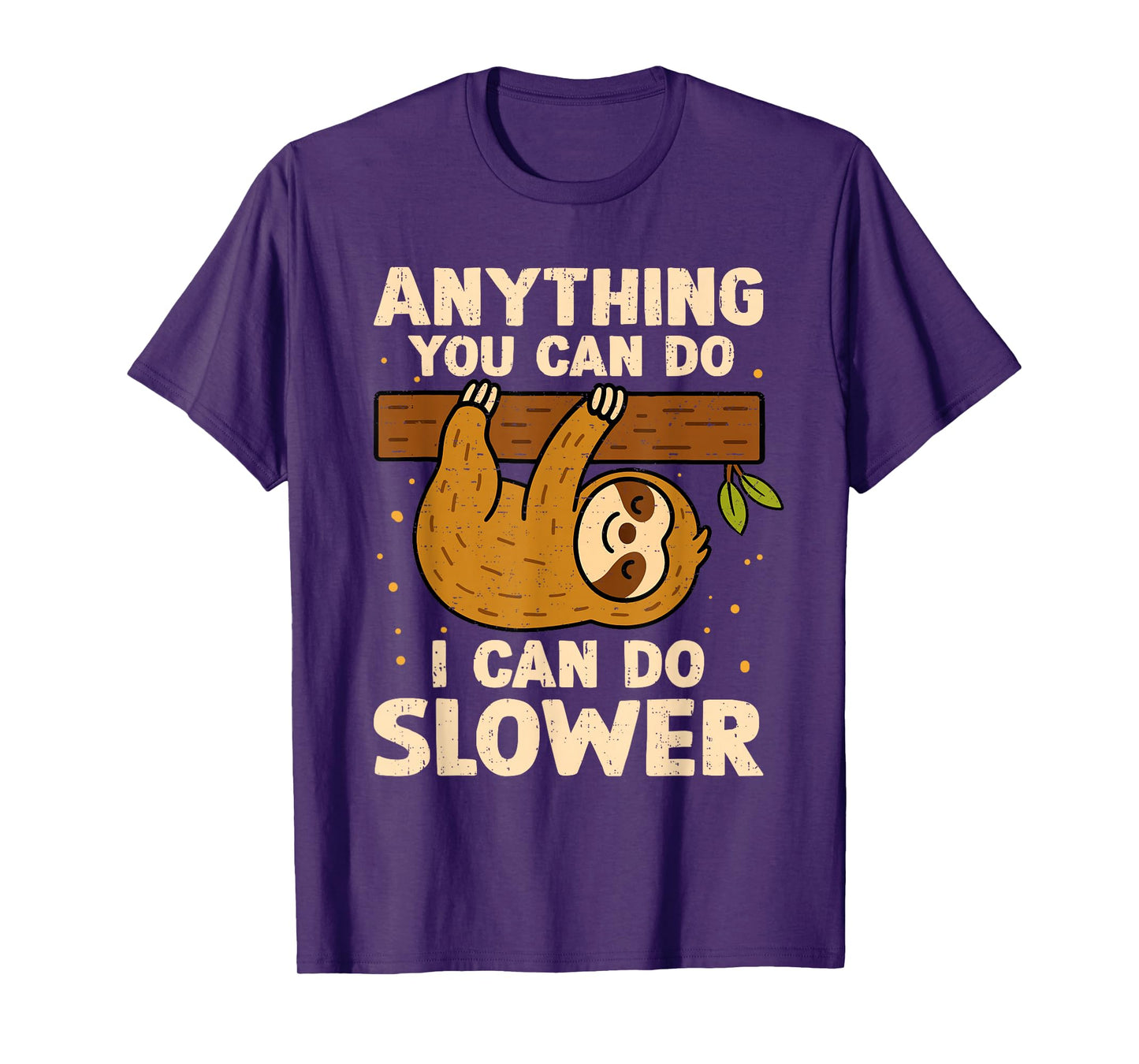 Anything You Can Do I Can Do Slower Lazy Sloth Wildlife T-Shirt