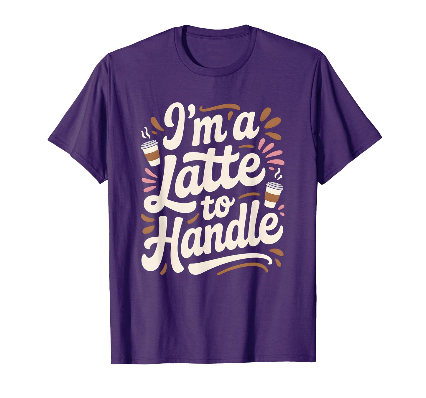 I'm a Latte to Handle Fall Autumn Pumpkin Spice T-Shirt