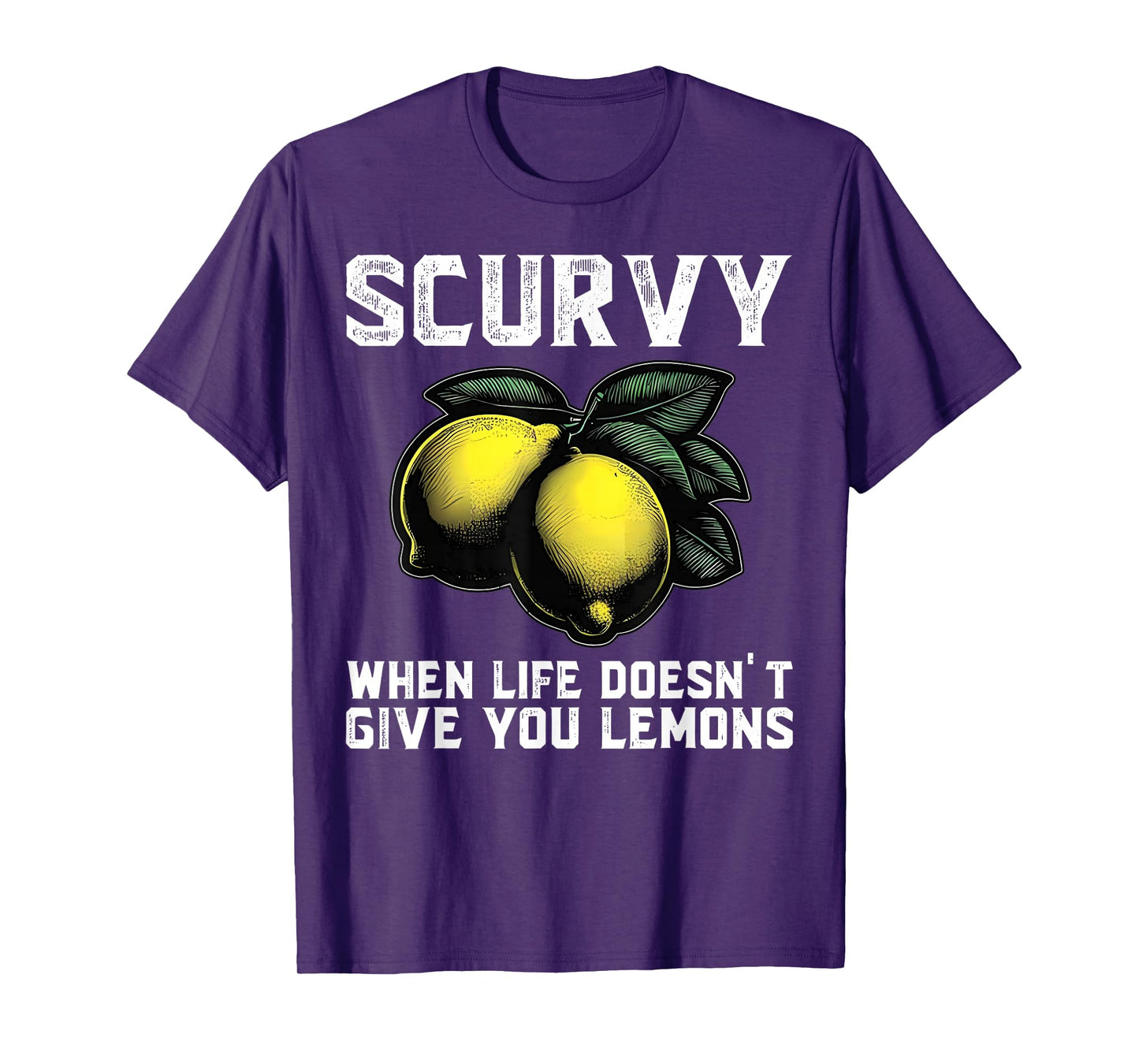 Scurvy When Life Doesn't Give You Lemons Fruit Vintage T-Shirt