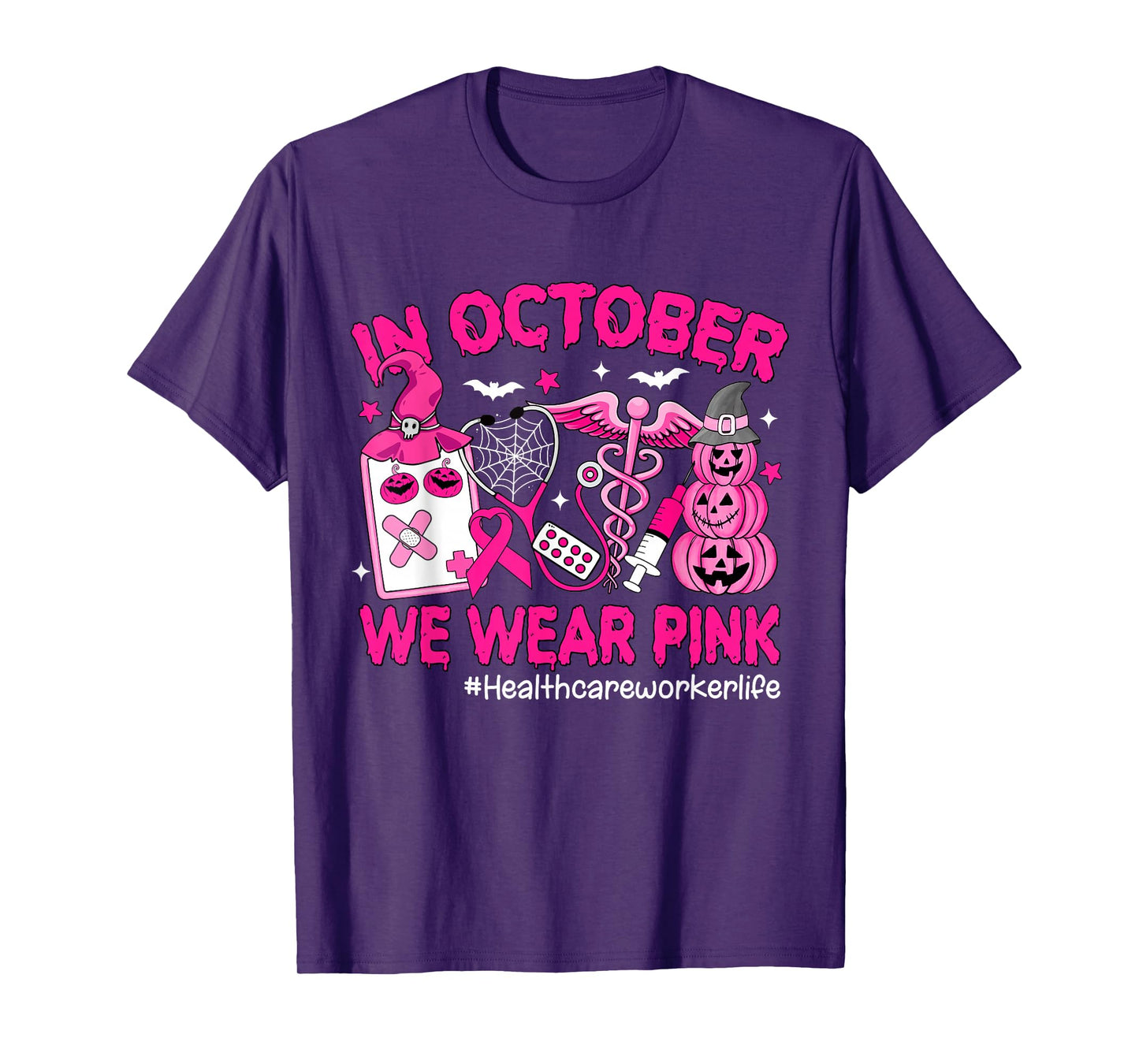 in October We Wear Pink Healthcare Worker Life Breast Cancer T-Shirt