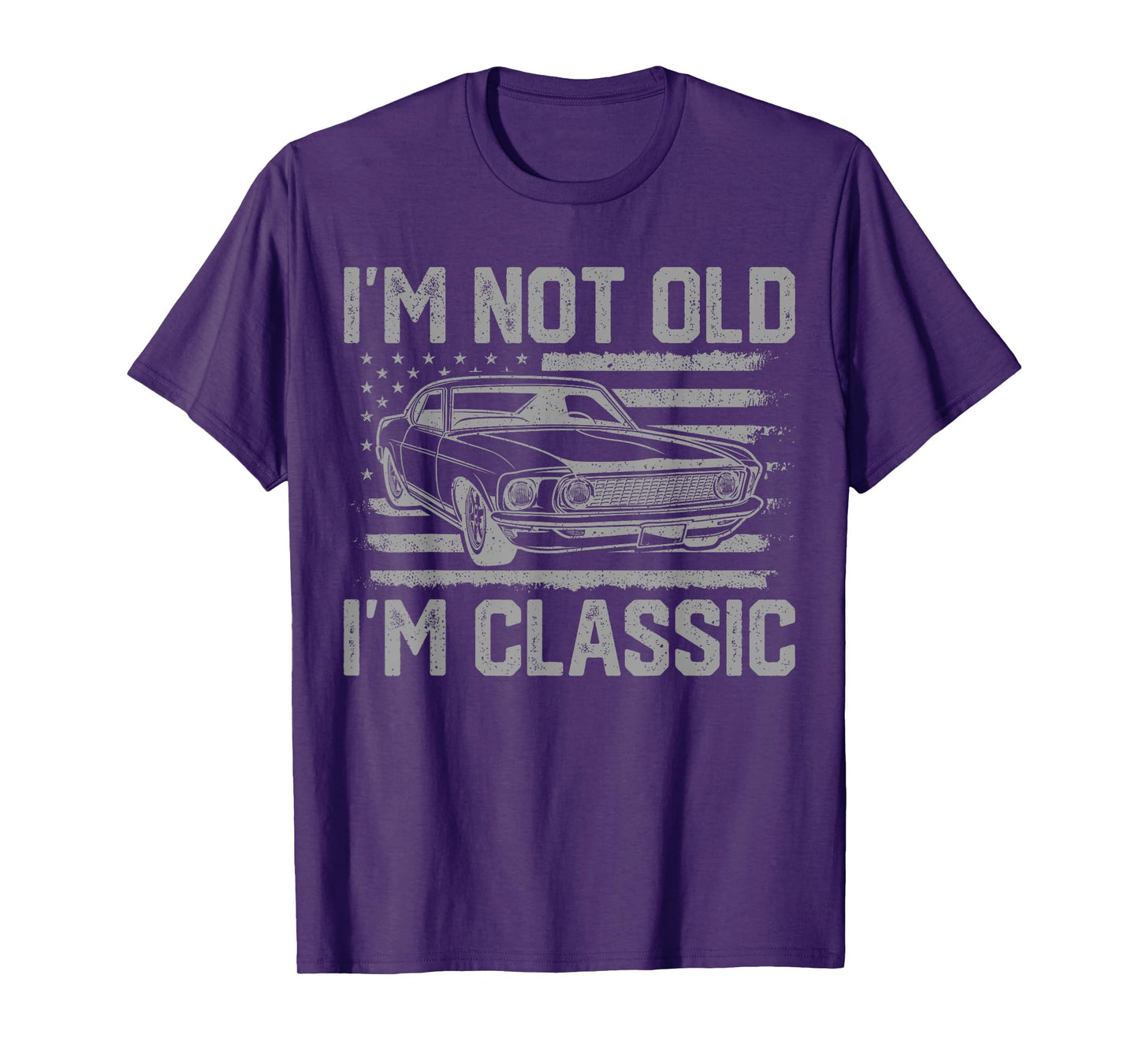 I'm Not Old I'm Classic Vintage Car Father's Day Men Dad T-Shirt