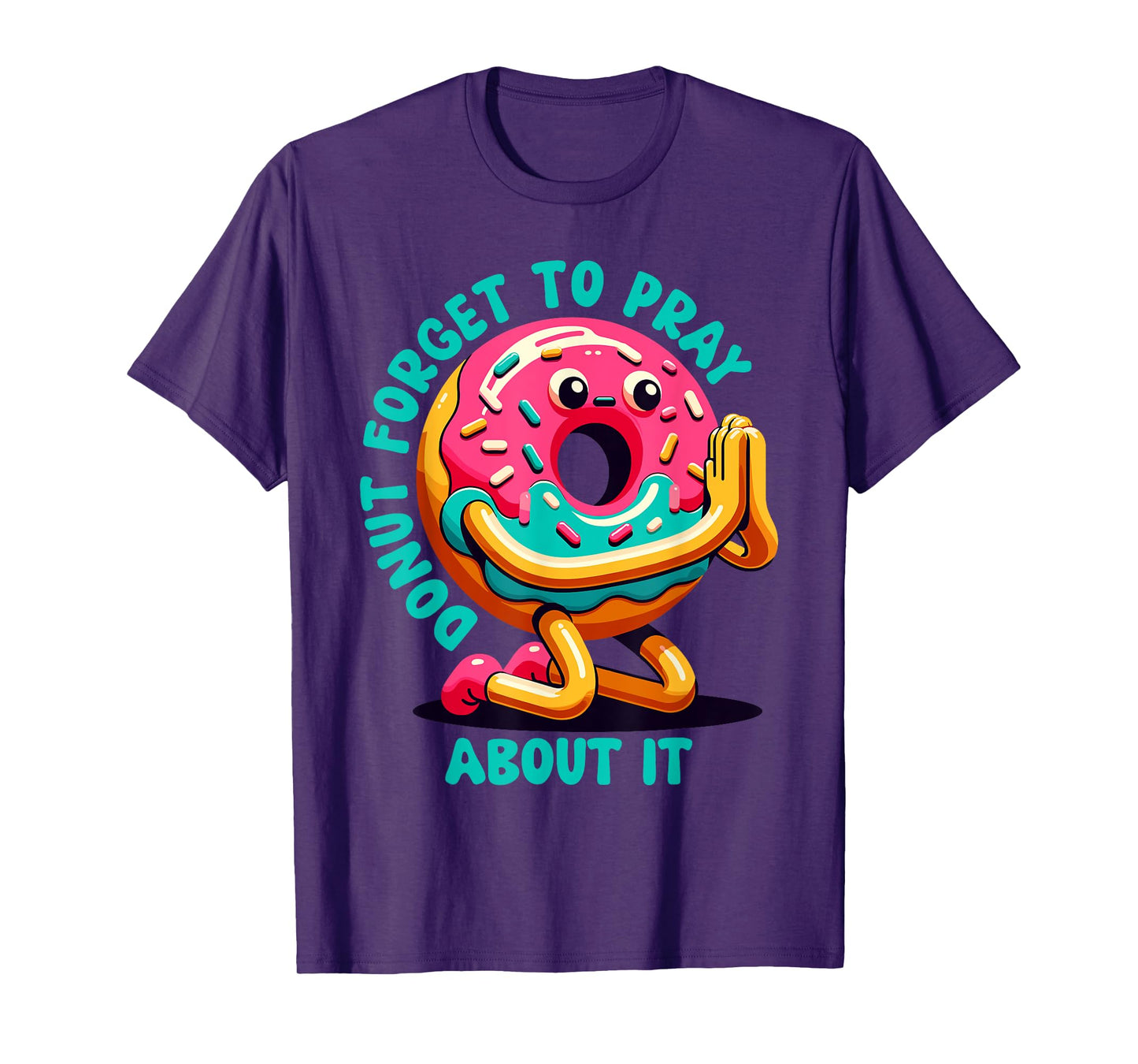 Donut Forget To Pray About It Funny Donut Lover T-Shirt