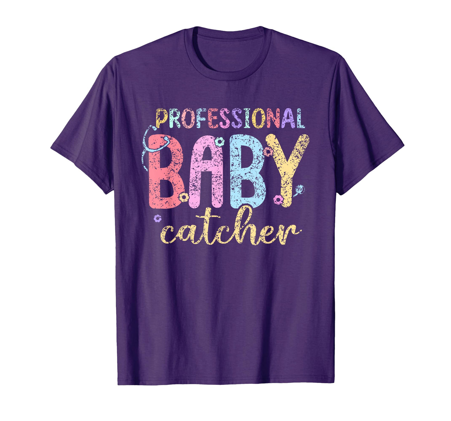 Professional Baby Catcher Delivery Nurse Nurses Labor Nurse T-Shirt