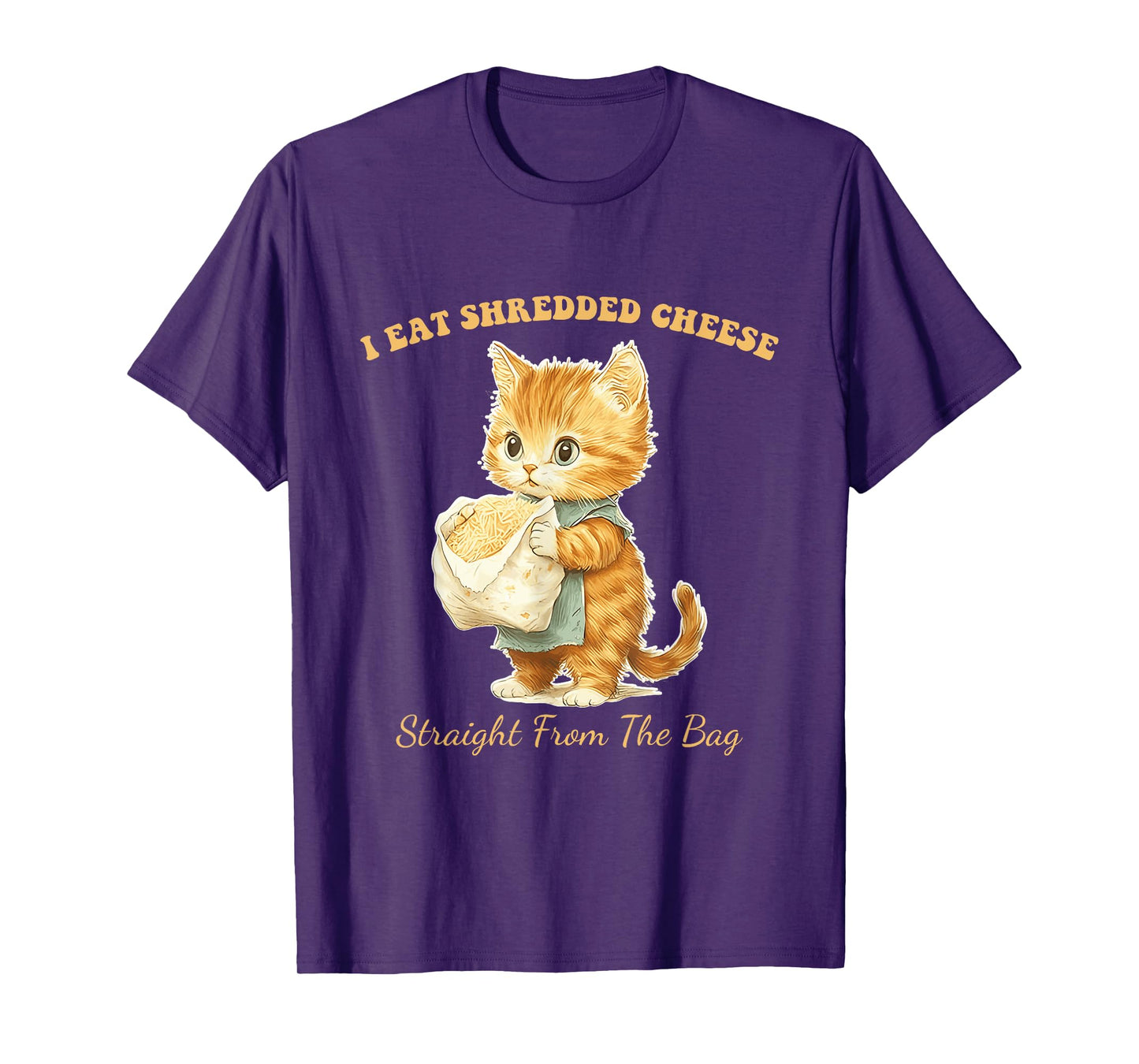 I Eat Shredded Cheese Straight From The Bag Cute Cat Men Women T-Shirt