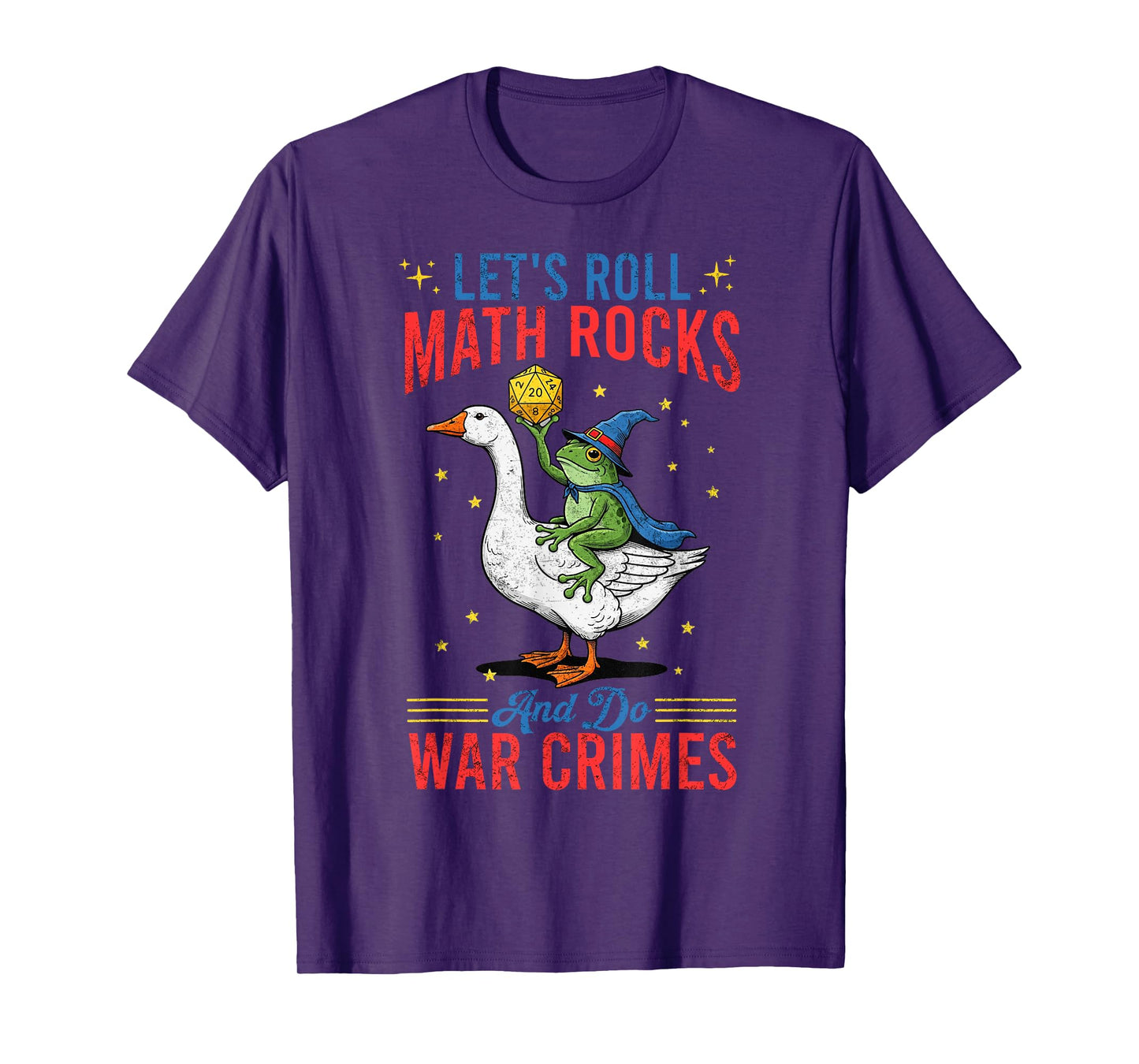 Funny Frog Goose Let's Roll Math Rocks and Do War Crimes T-Shirt