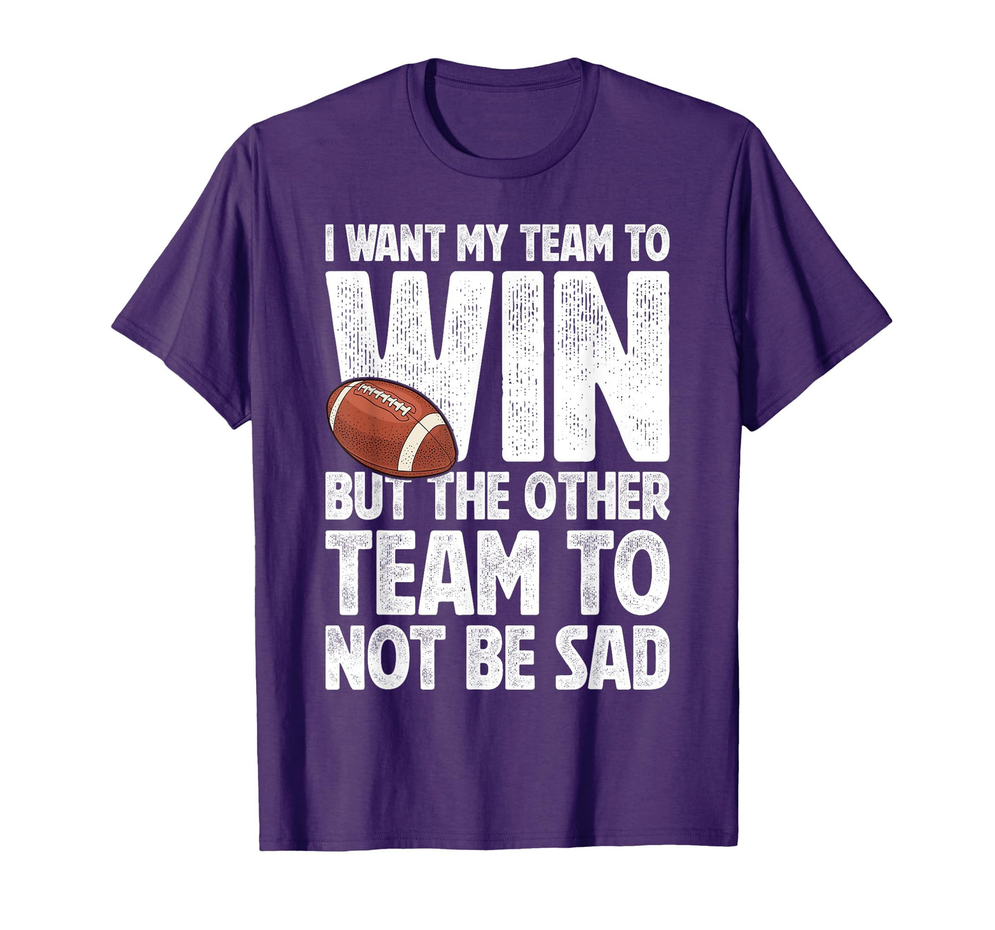Vintage Football Lovers I Want My Team To Win Humor Football T-Shirt
