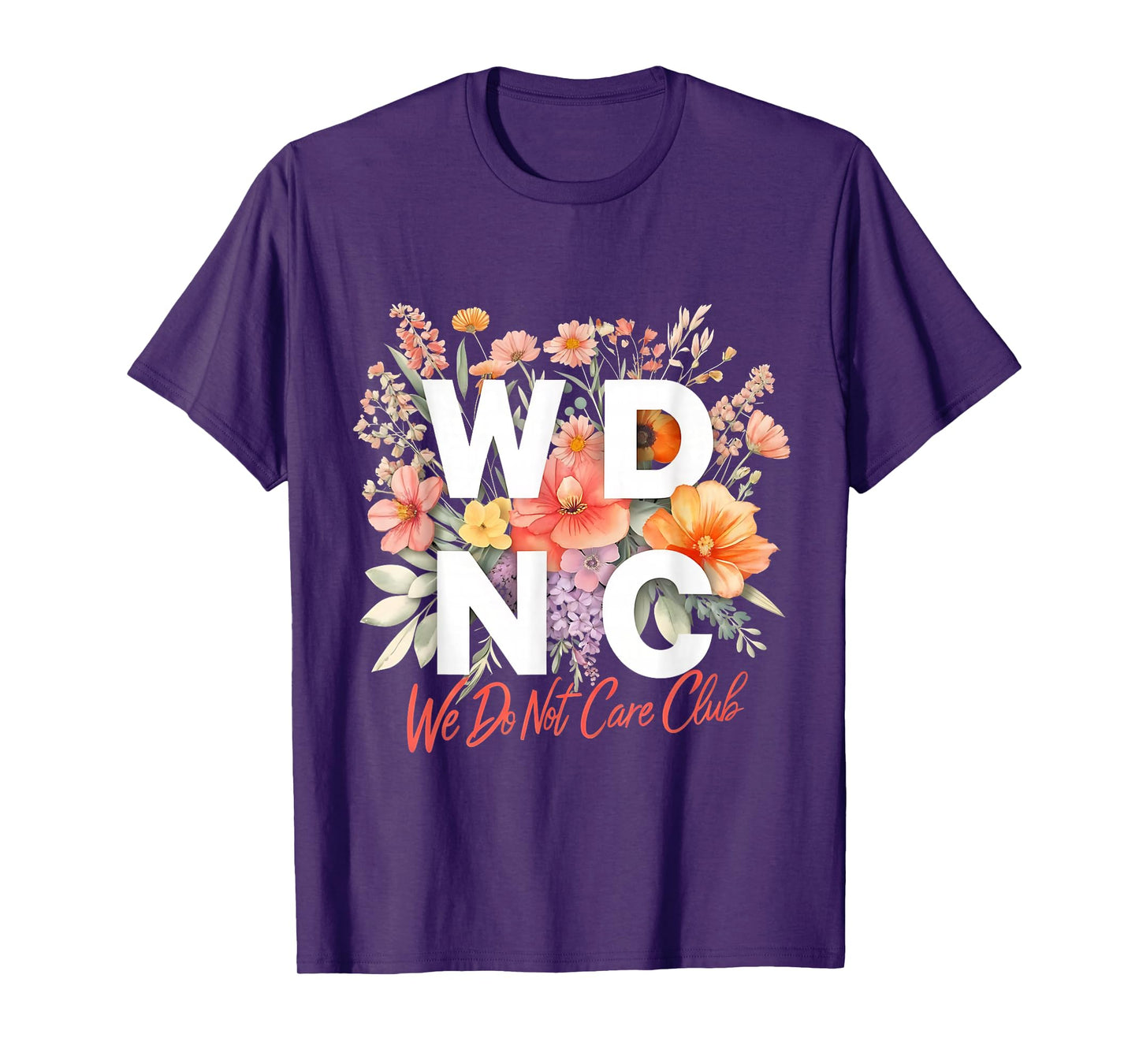 WDNC We Do Not Care Club Floral Design T-Shirt
