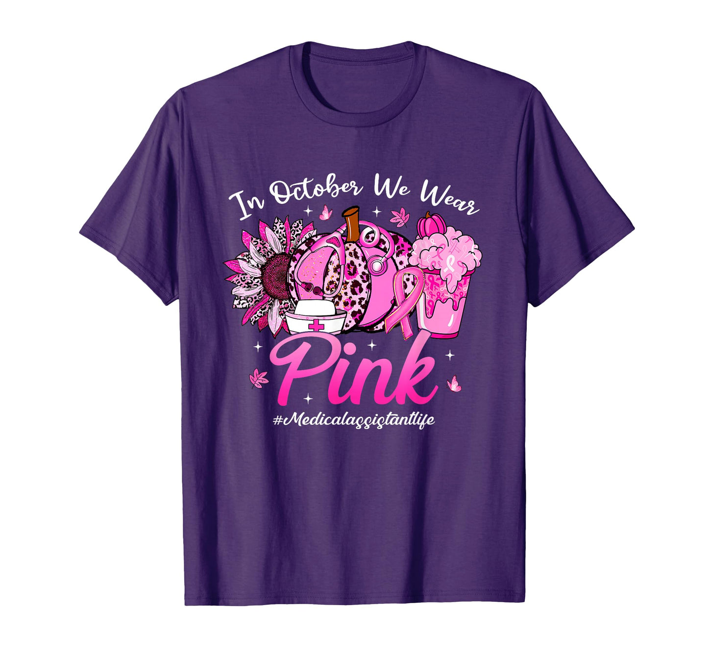 in October We Wear Pink Medical Assistant Life Breast Cancer T-Shirt