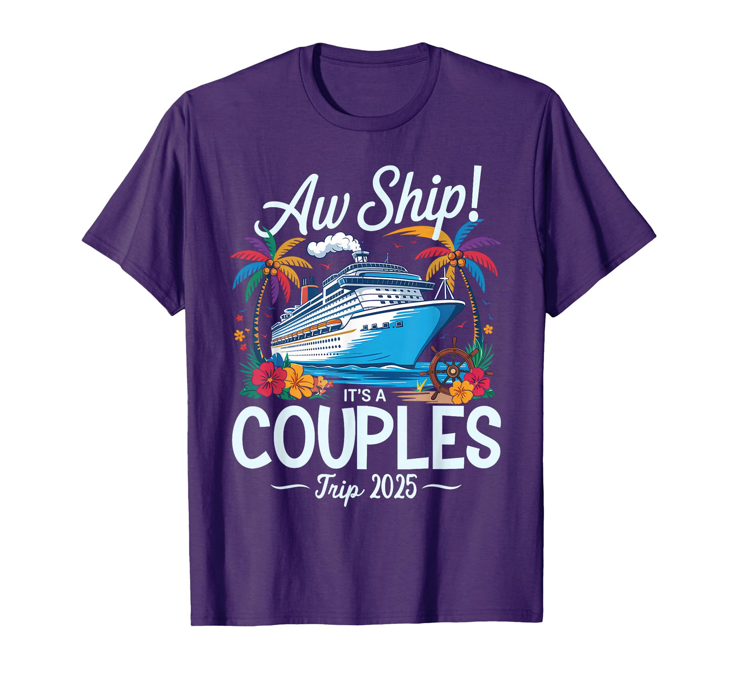 Aw Ship It's A Couples Trip 2025 Couple Matching Cruise Trip T-Shirt