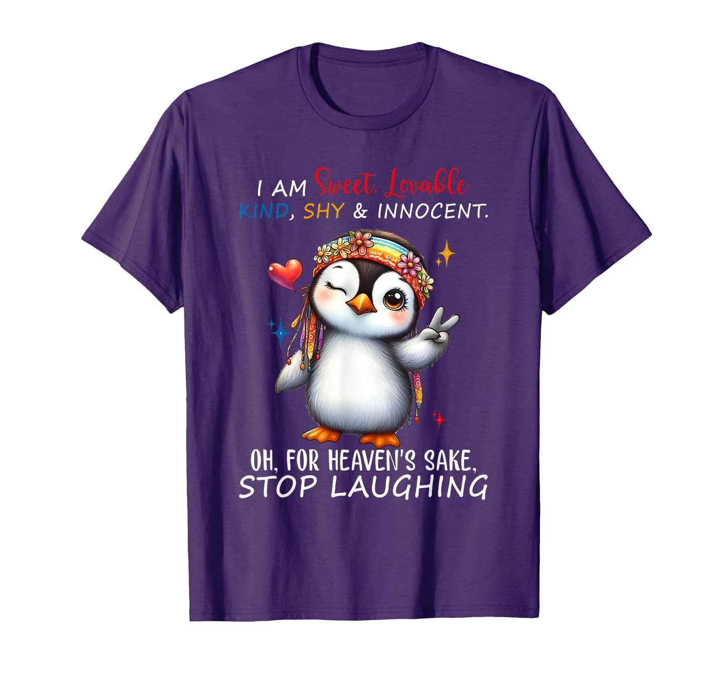 I Am Sweet Lovable Kind Shy And Innocent Penguin Funny Quote T-Shirt