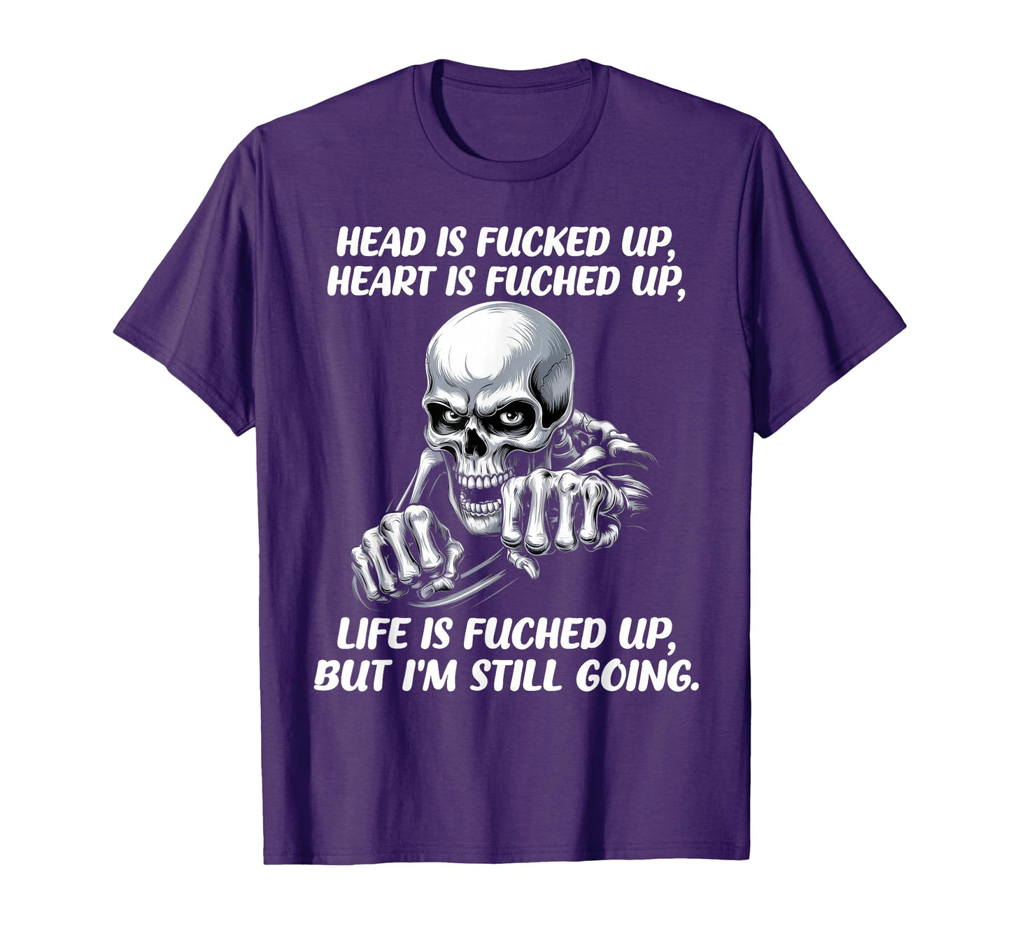 Quotes Head is Fucked Up Heart is Fucked Up T-Shirt