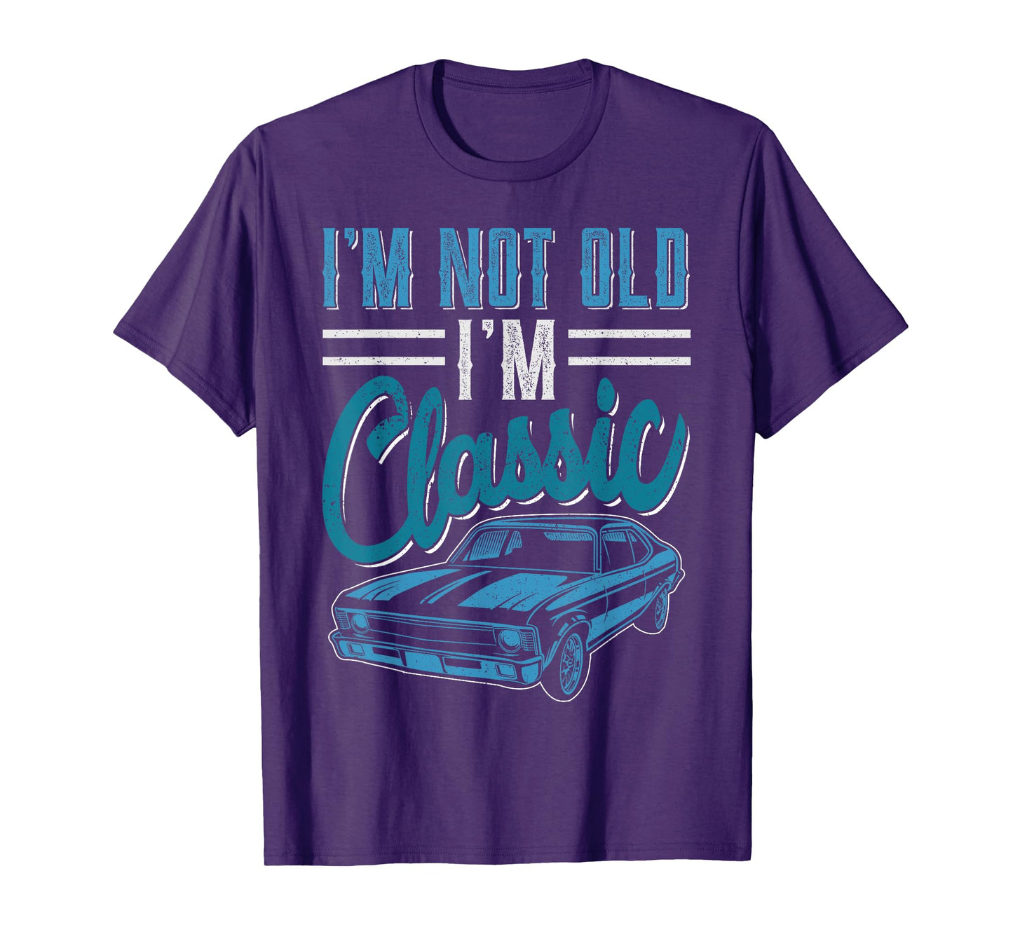 I'm Not Old I'm Classic Funny 60s Muscle Car Lover man gift T-Shirt