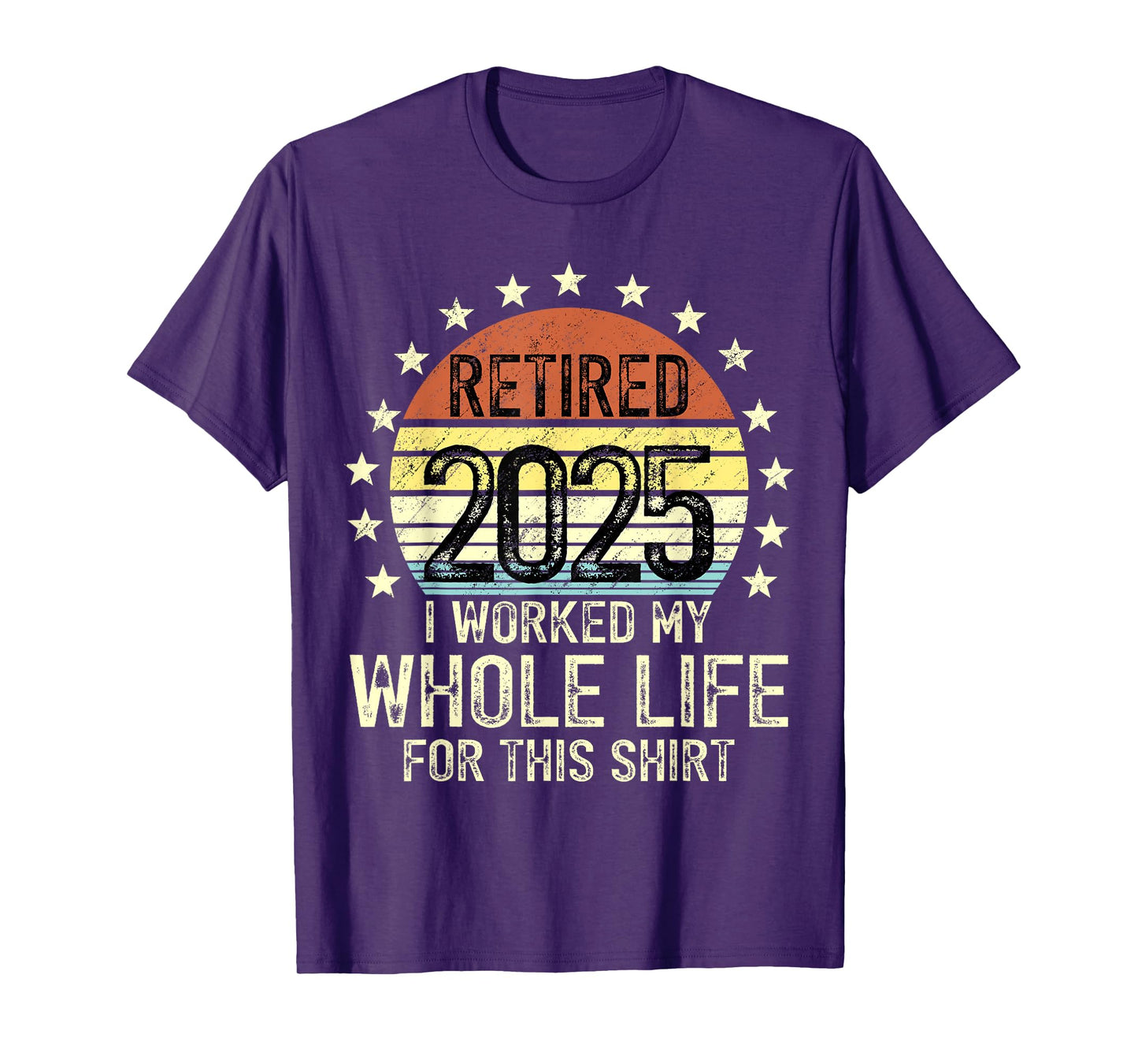 Vintage Retired 2025 Retirement Worked Whole Life Humor T-Shirt