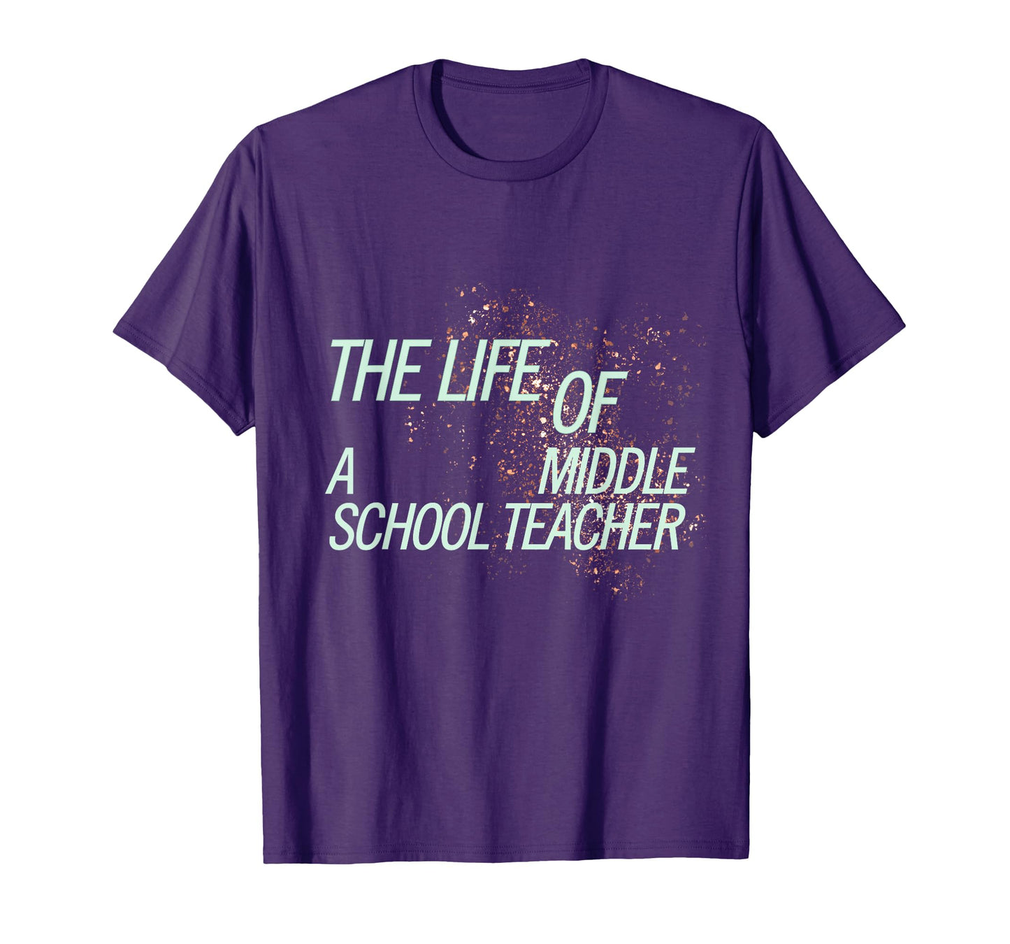 Cute The Life of a Middle School Teacher Orange Mint T-Shirt