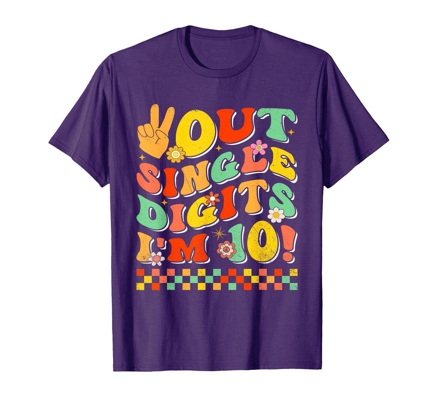 Funny Out Single Digits I'm 10 Year Old 10th Birthday T-Shirt