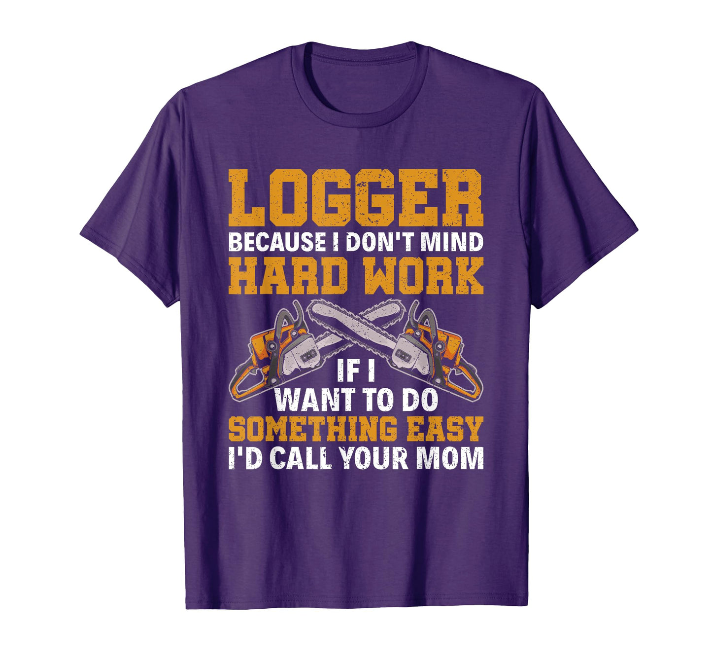 Funny Logger Hard Work Lumberjack Arborist Logger T-Shirt