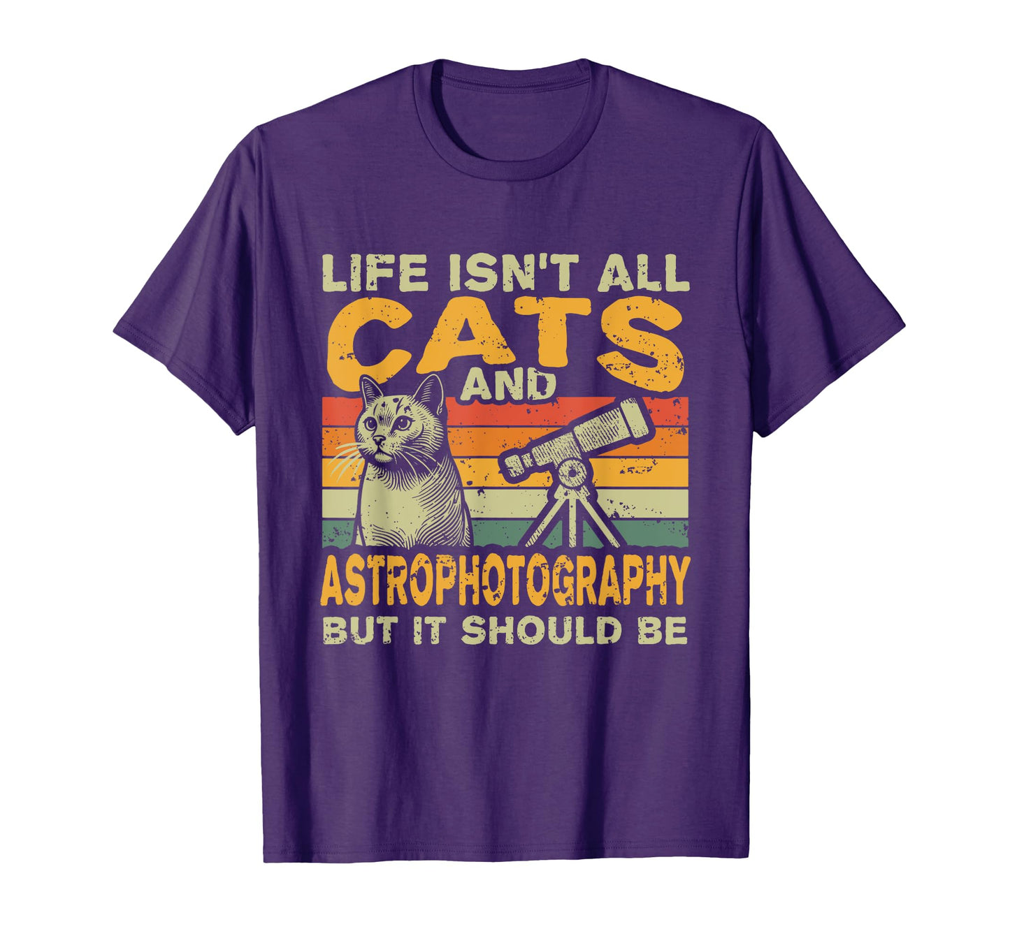 Retro Life Isn't All Cats And Astrophotography T-Shirt