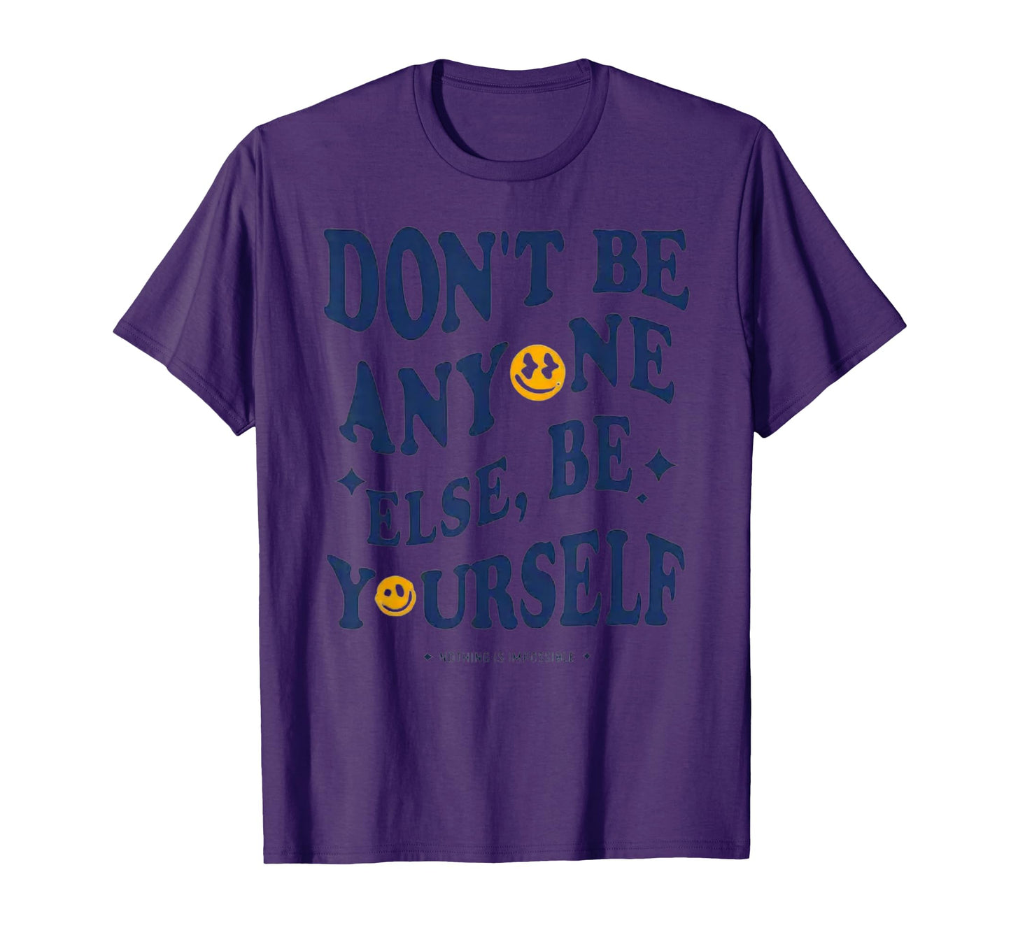 Don't Be Anyone Else, Be Yourself - Authenticity T-Shirt