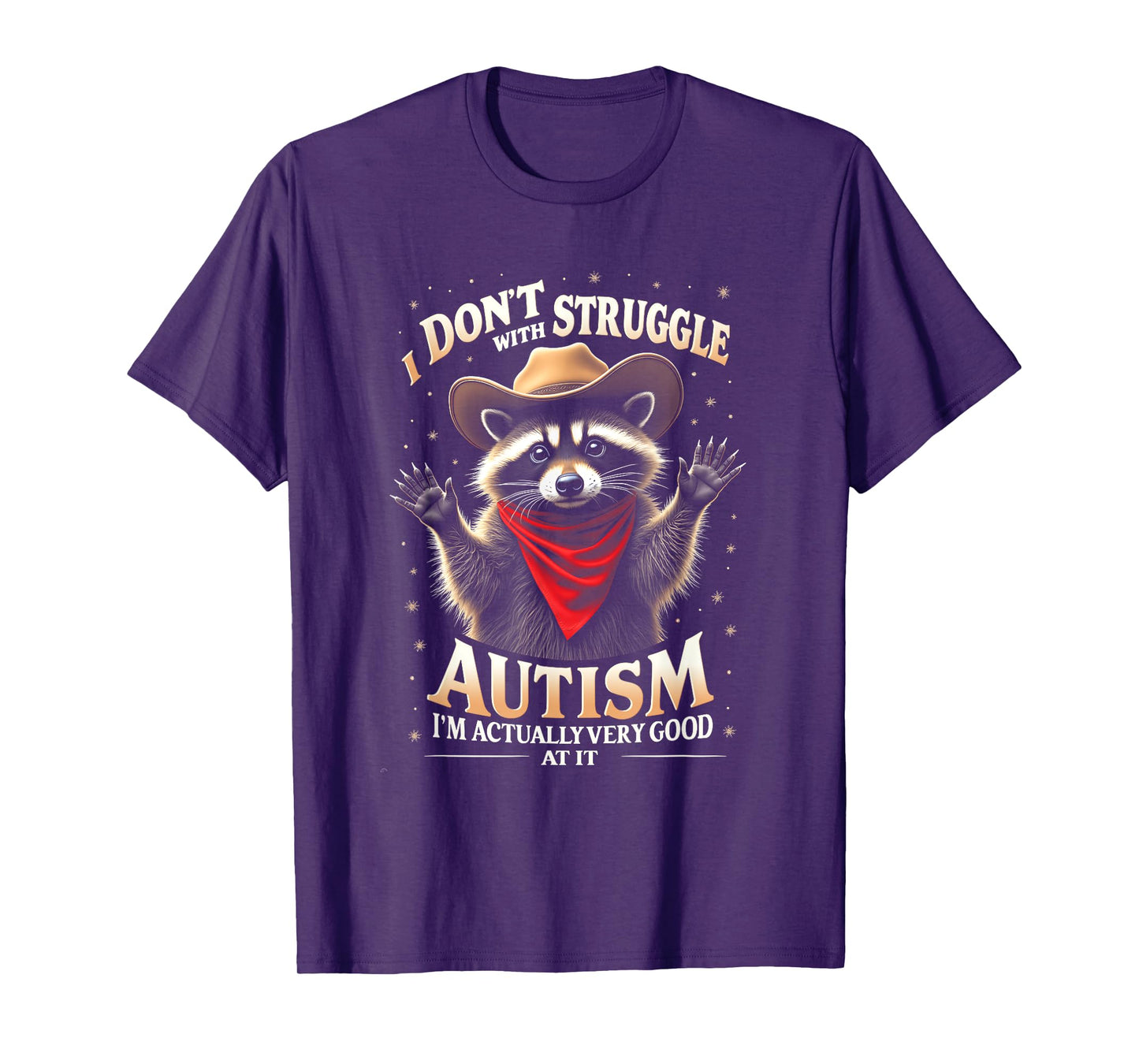 I Don't Struggle With Autism Autistic Western Raccoon Cow T-Shirt