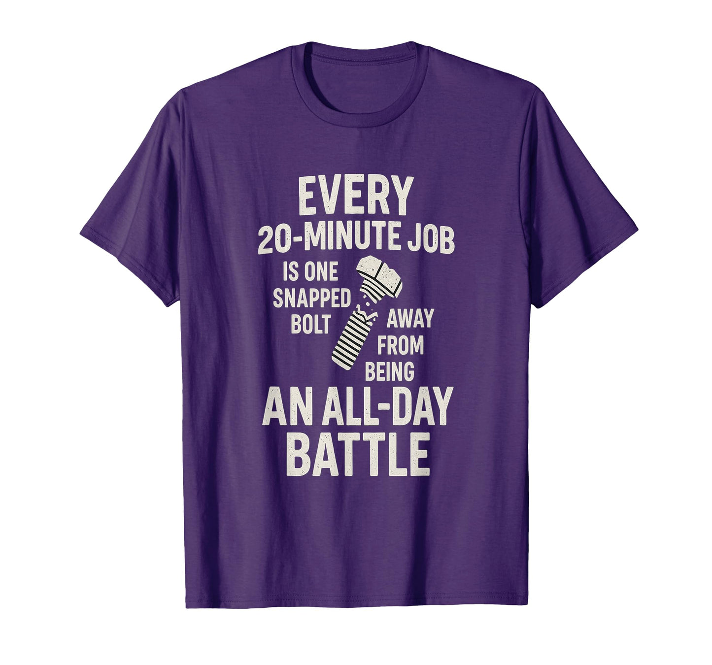Mechanic Humor - Snapped Bolt All Day Battle T-Shirt
