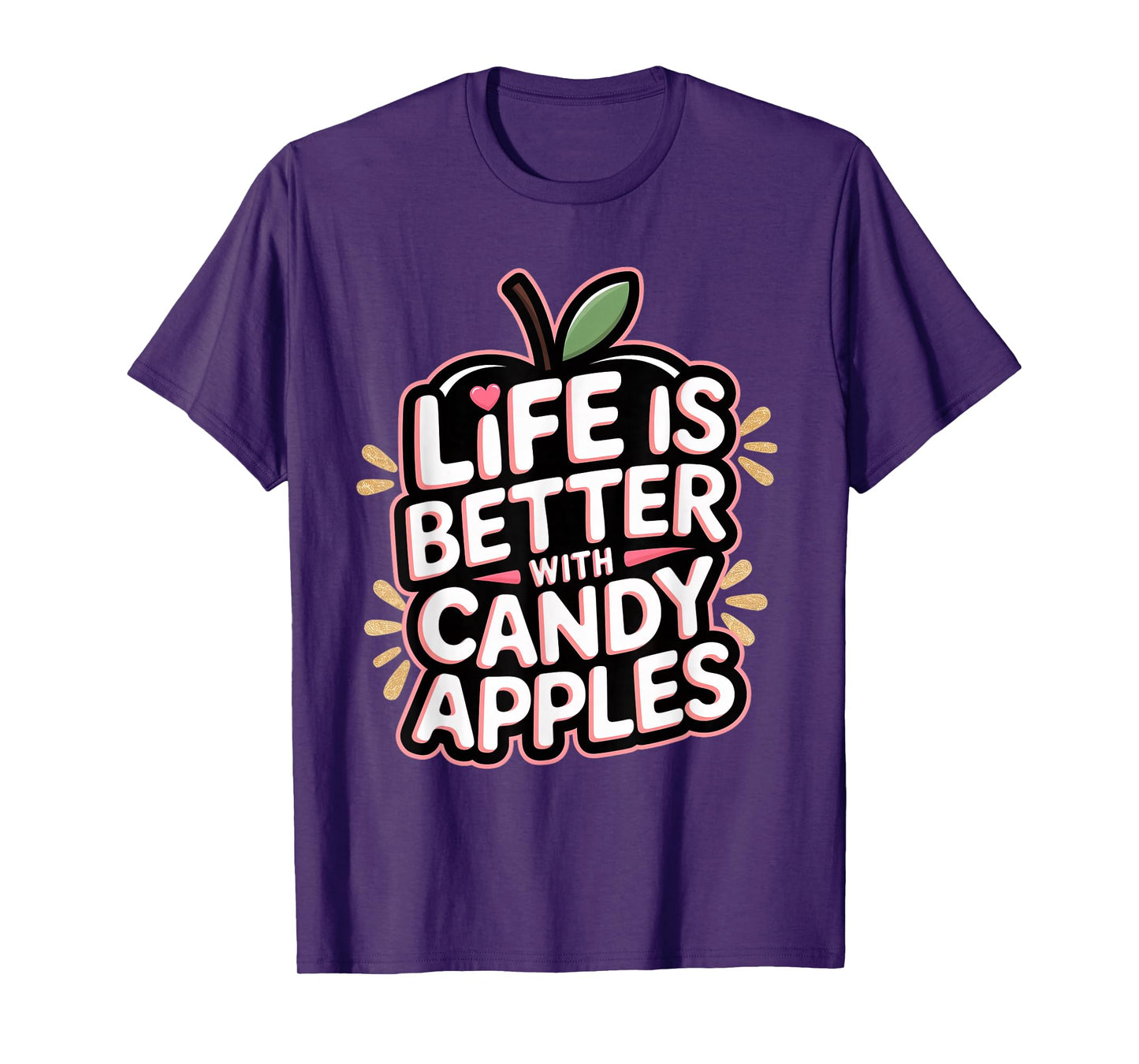 Candy Apples: Life Is Better With Candy Apples T-Shirt