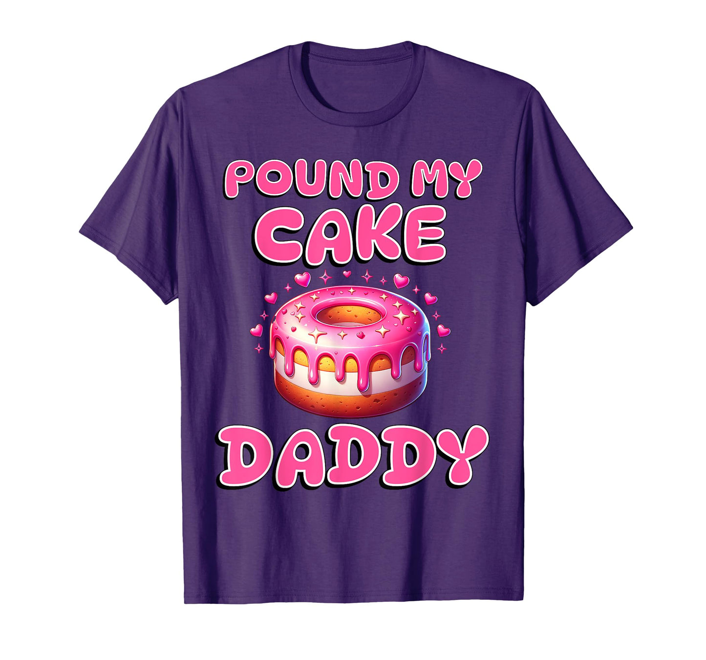 Pound My Cake Daddy Funny Rude Adult Inappropriate Hen Party T-Shirt