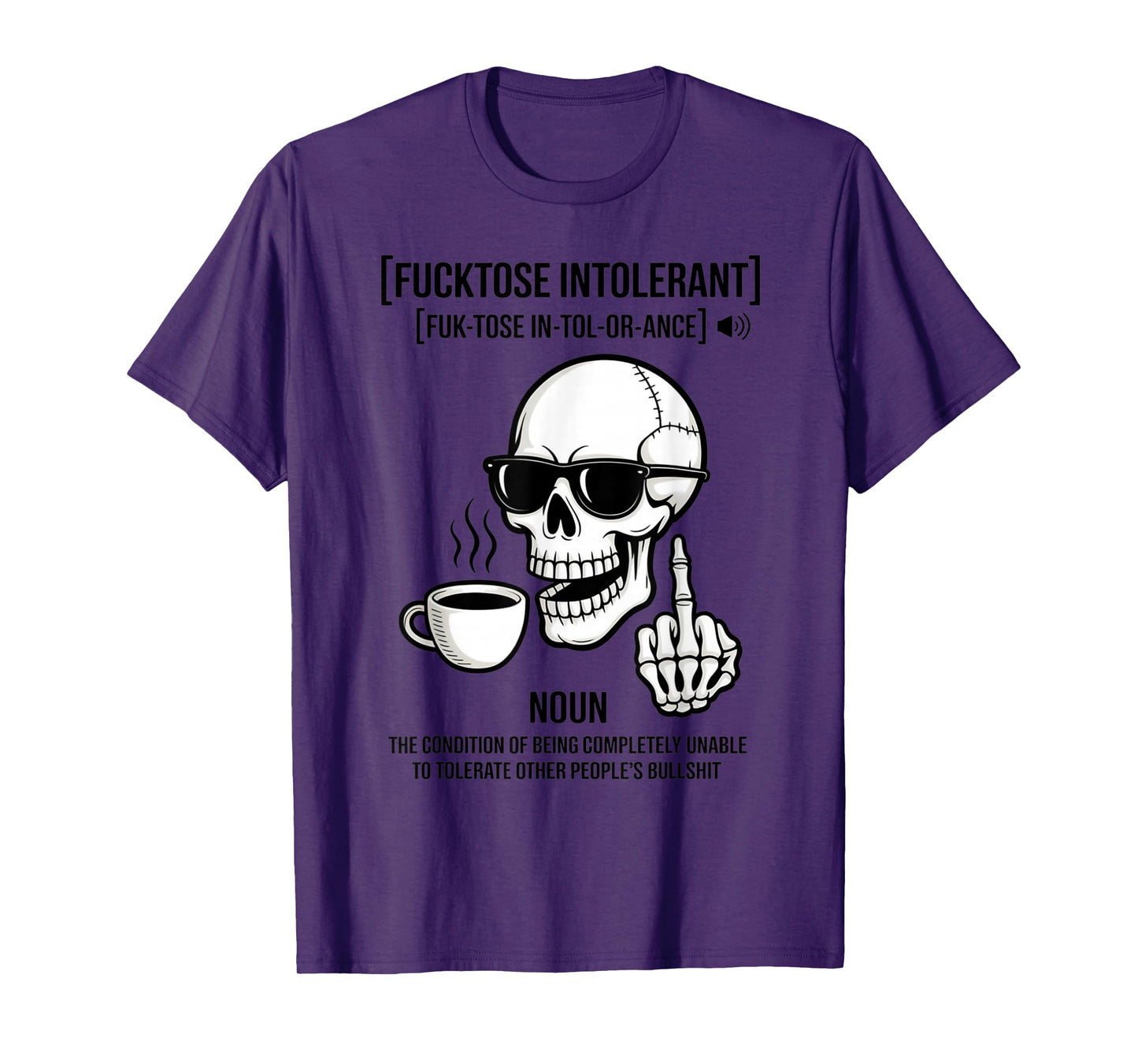 Fucktose Intolerant Definition Skeleton Funny Sarcastic T-Shirt