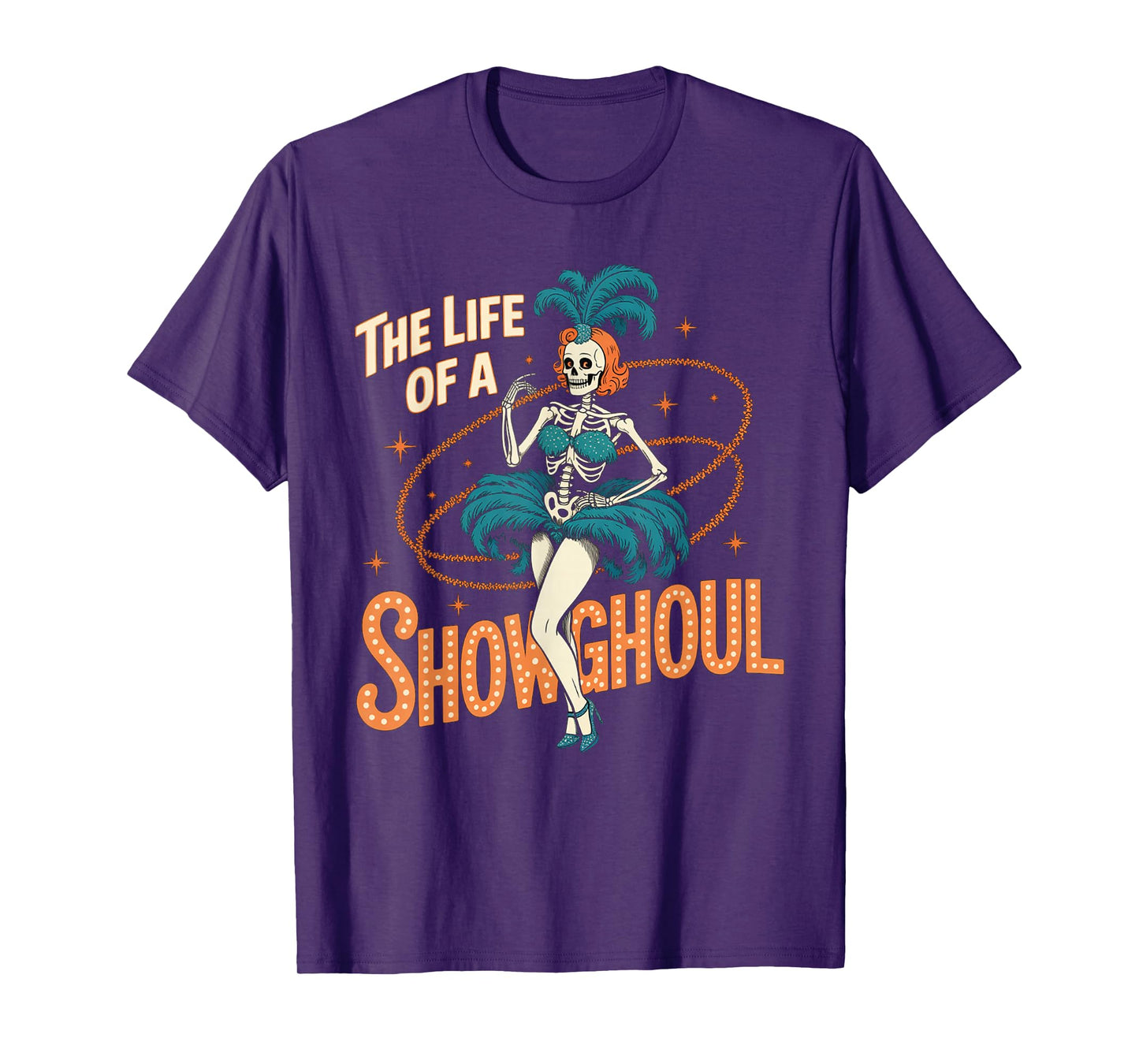 The Life of A Showghoul Retro Halloween Show Skeleton Girl T-Shirt