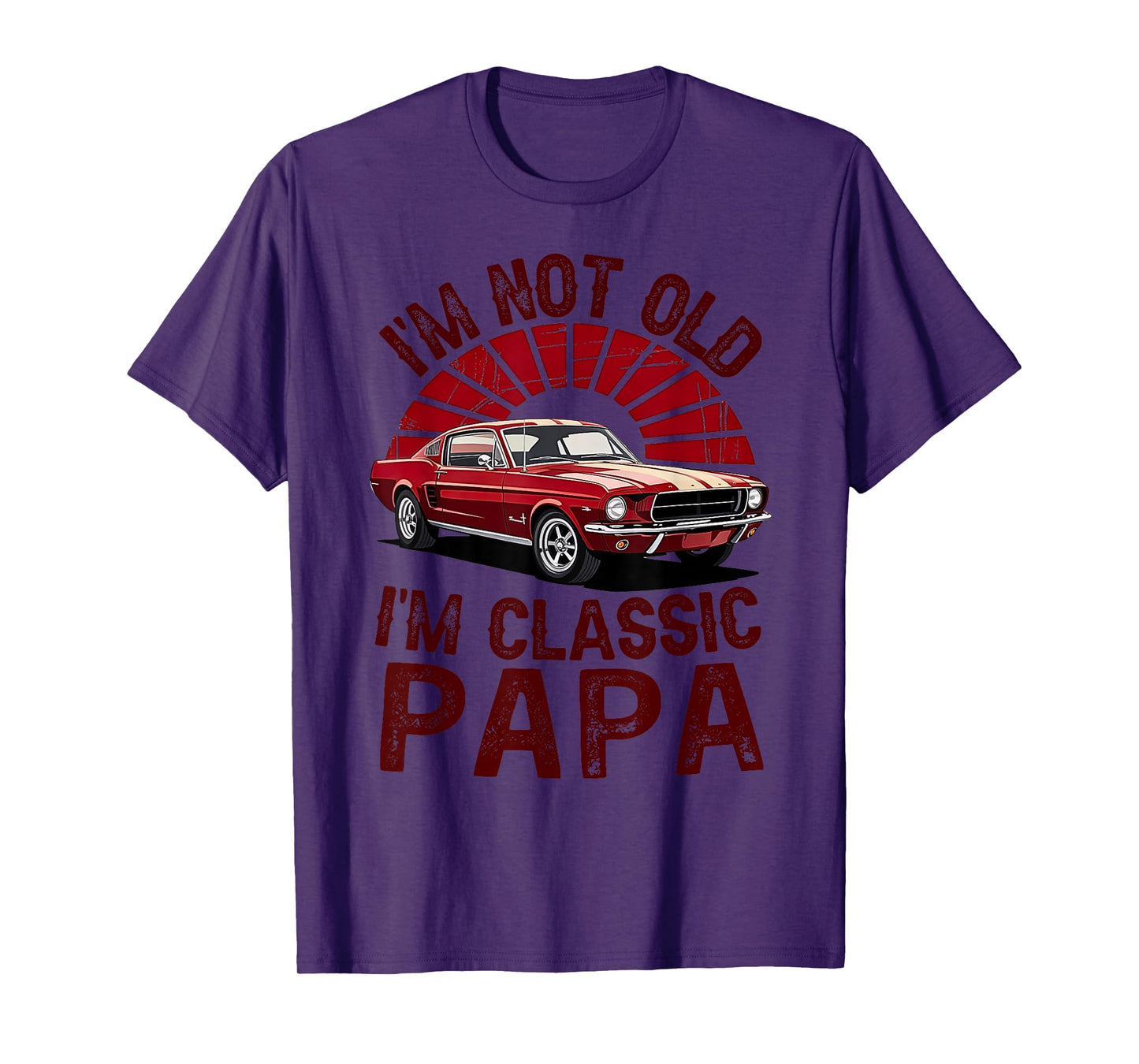 I’m Not Old I’m Classic Papa Retro Father’s Day Joke T-Shirt