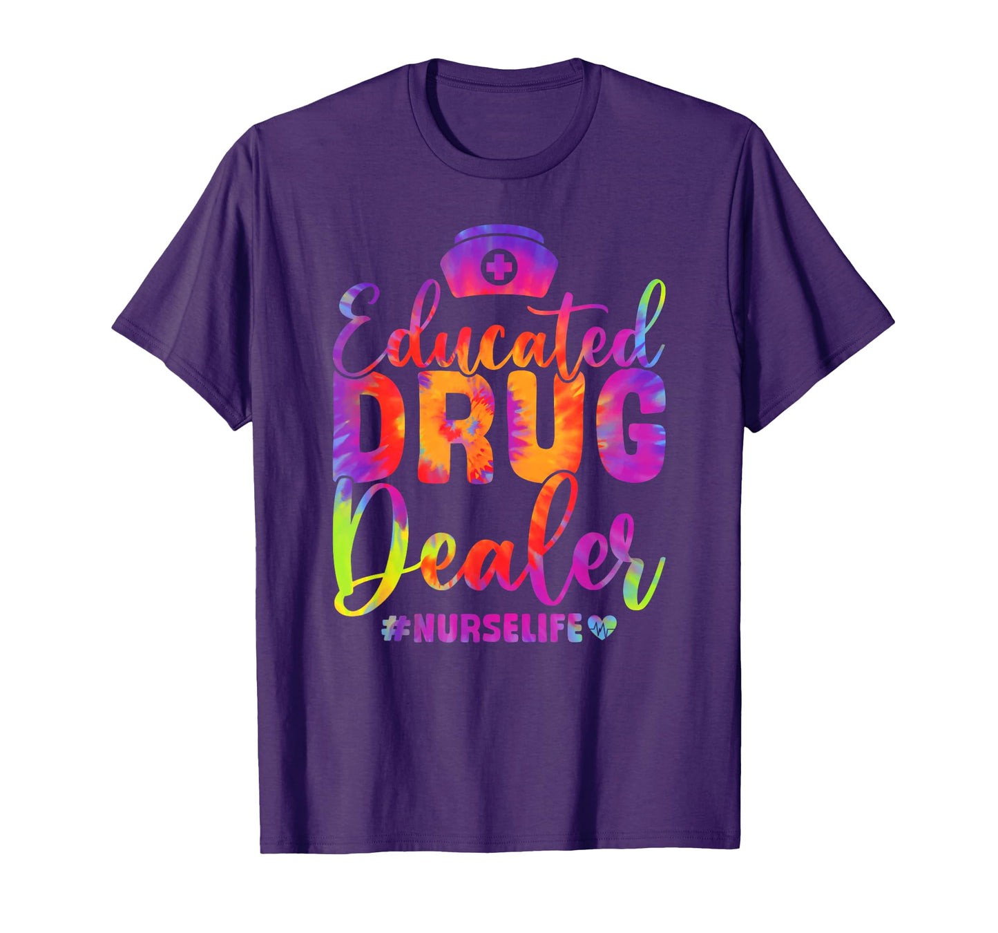 Educated Drug Dealer Nurse Life Funny Nurse Heart Beat T-Shirt