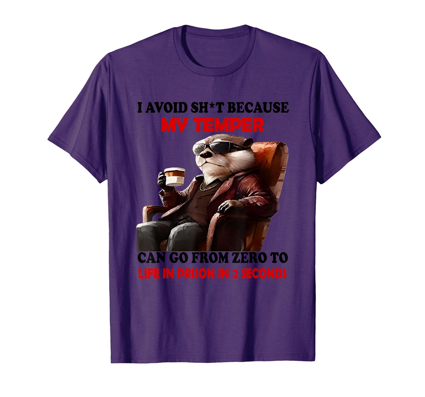 Otter I Avoid Shit Because My Temper Can Go From Zero To T-Shirt