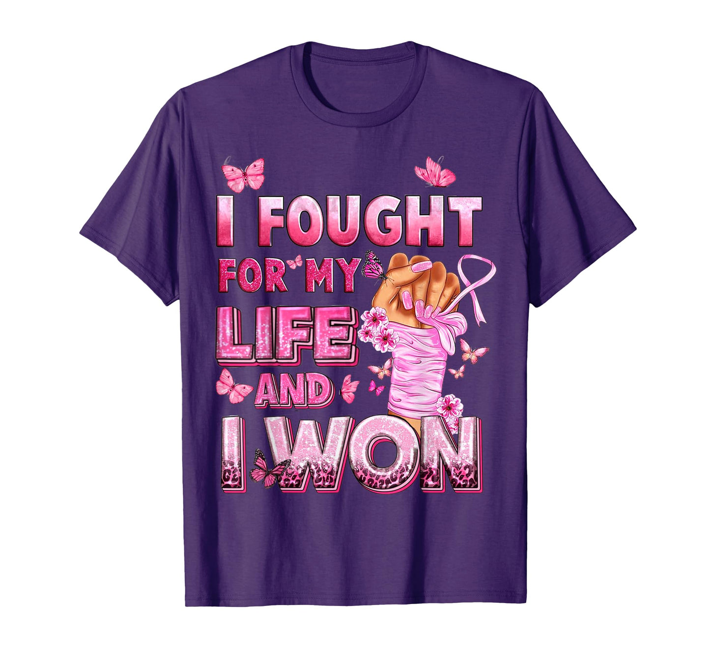 I Fought For My Life And I Won Breast Cancer Awareness T-Shirt