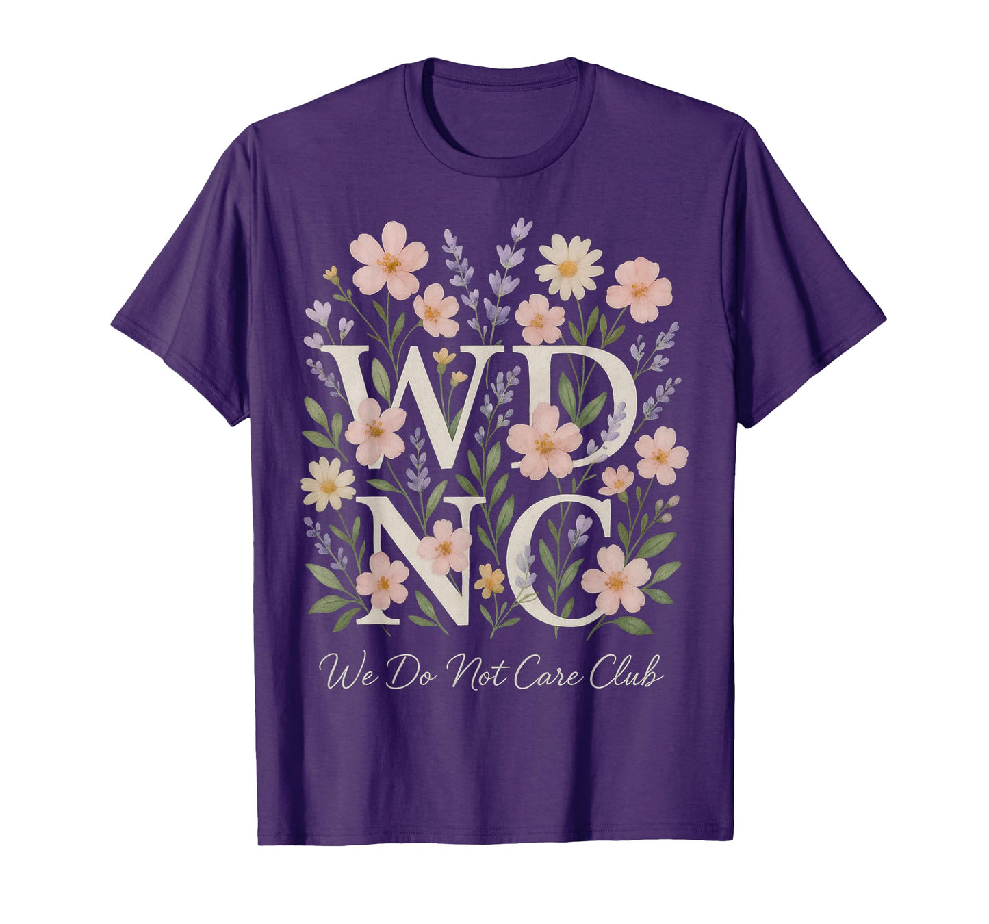 Retro Floral WDNC Club We Do Not Care Club Women's WDNC T-Shirt