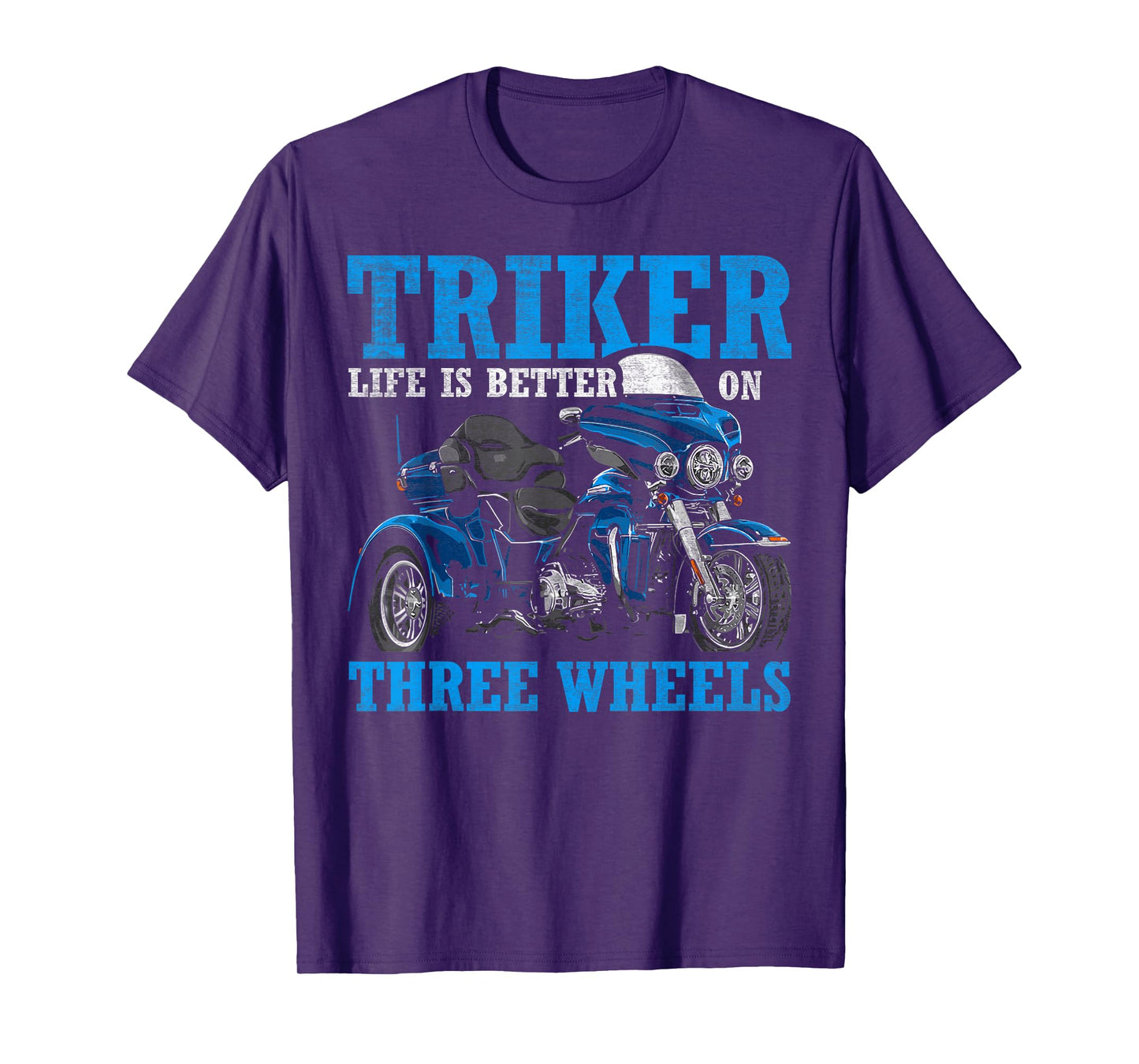 Triker - Life Is Better On Three Wheels - Motorcycle Trike T-Shirt