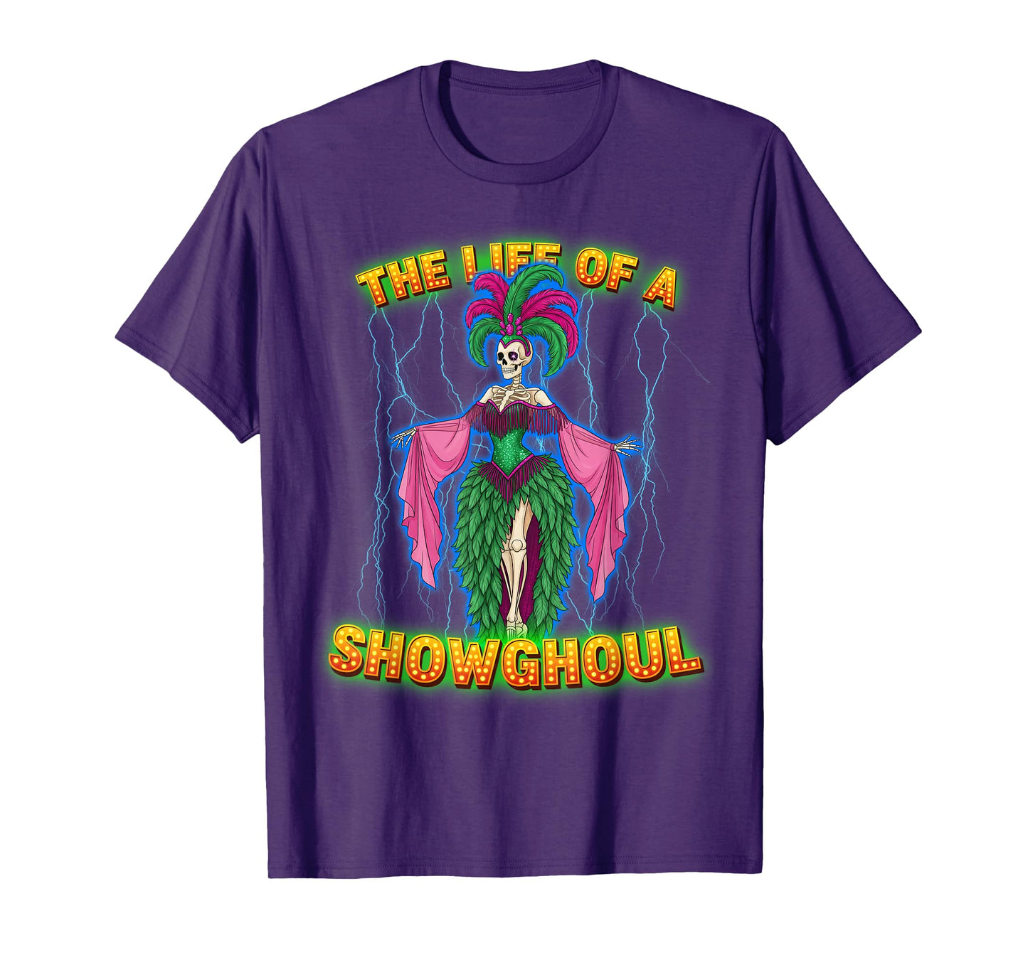 Life of a Showghoul Skeleton Performer Halloween Showgirl T-Shirt