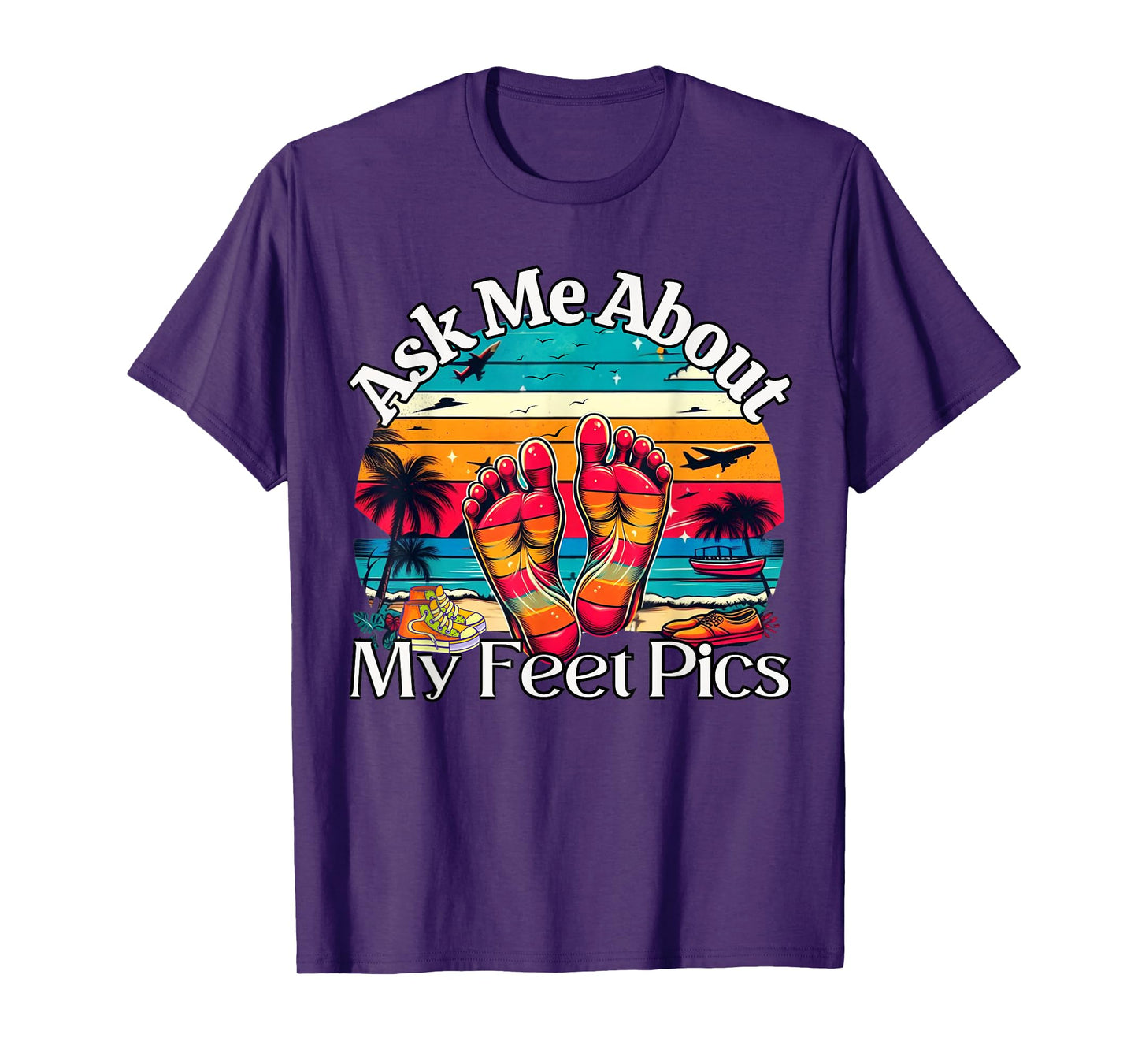 Ask Me About My Feet Pics Conversation Starter Sarcasm T-Shirt
