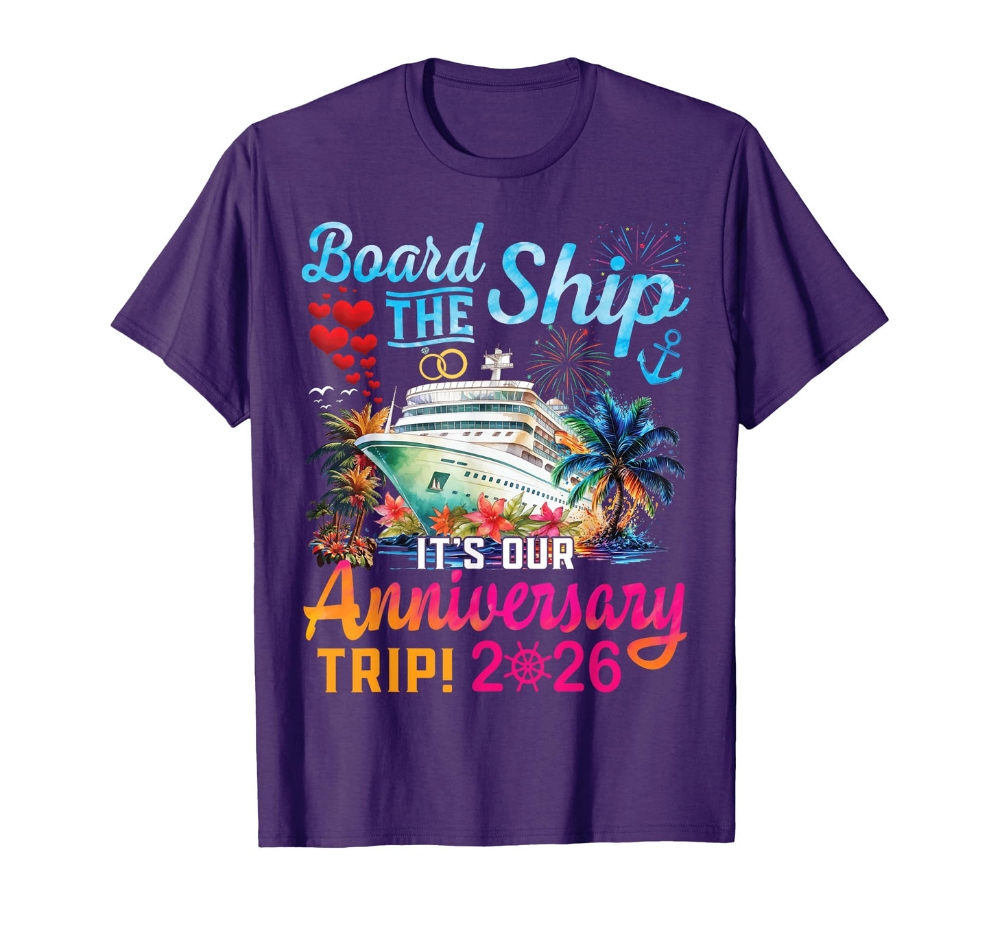 Board The Ship It's Our Anniversary Trip 2026 Couples Cruise T-Shirt