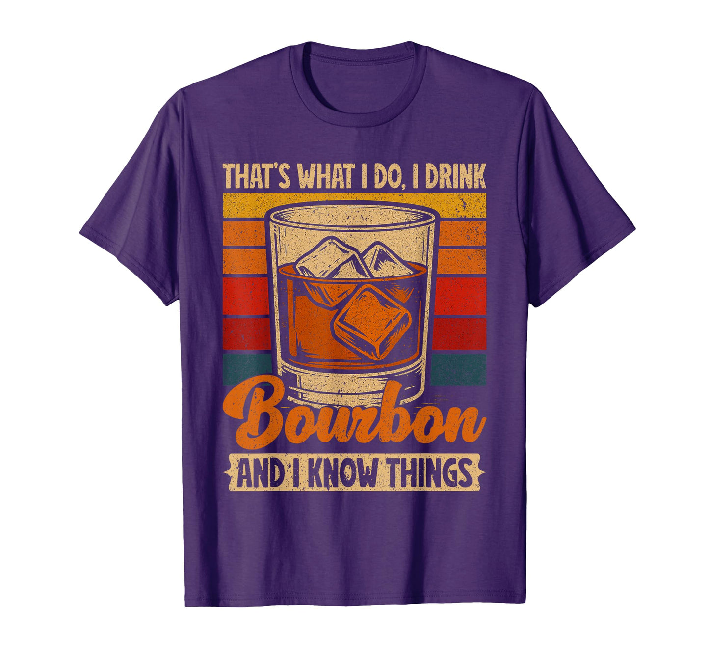 That's What I Do I Drink Bourbon And I Know Things Whiskey T-Shirt