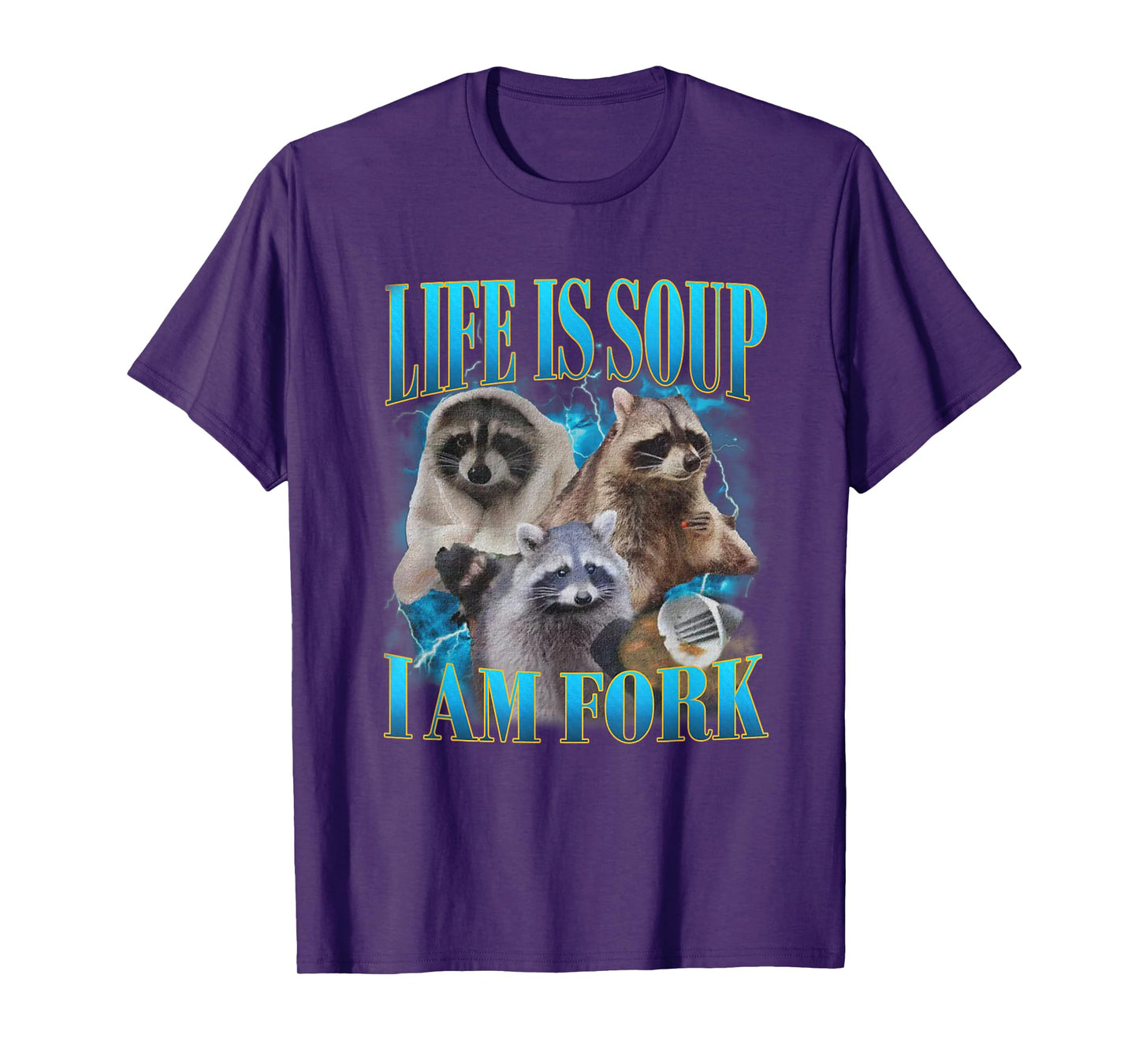 Funny Raccoon Life Is Soup I Am Fork Absurd Racoon Meme T-Shirt