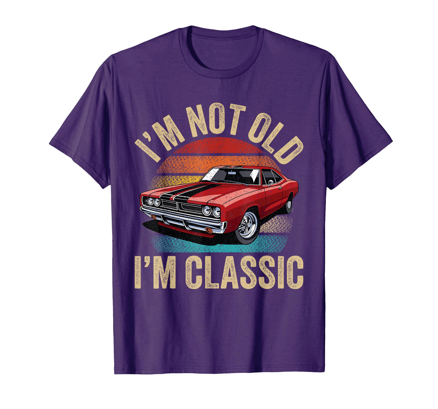 I'm Not Old I'm Classic Father's Day Vintage Car Dad Men T-Shirt