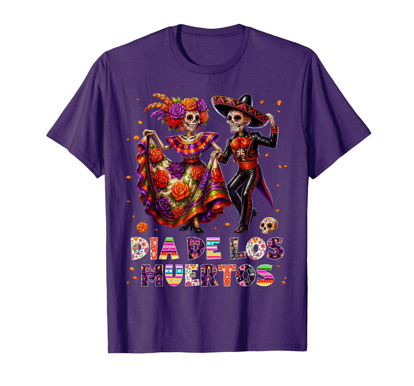 Dia De Los Muertos Skeleton Dancing Day The Dead Men Women T-Shirt