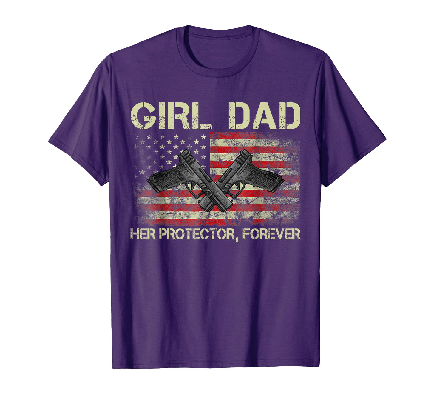 Girl Dad Her Protector Forever Funny Father of Girls T-Shirt