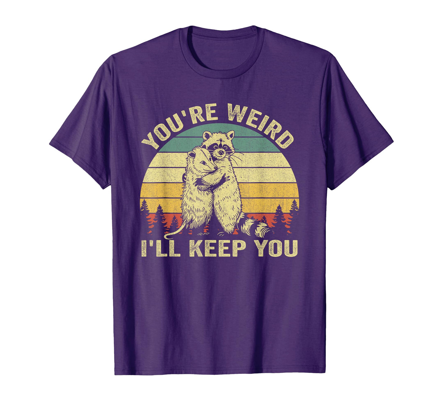 You're Weird I'll Keep You Funny Raccoon Opossum Couple T-Shirt