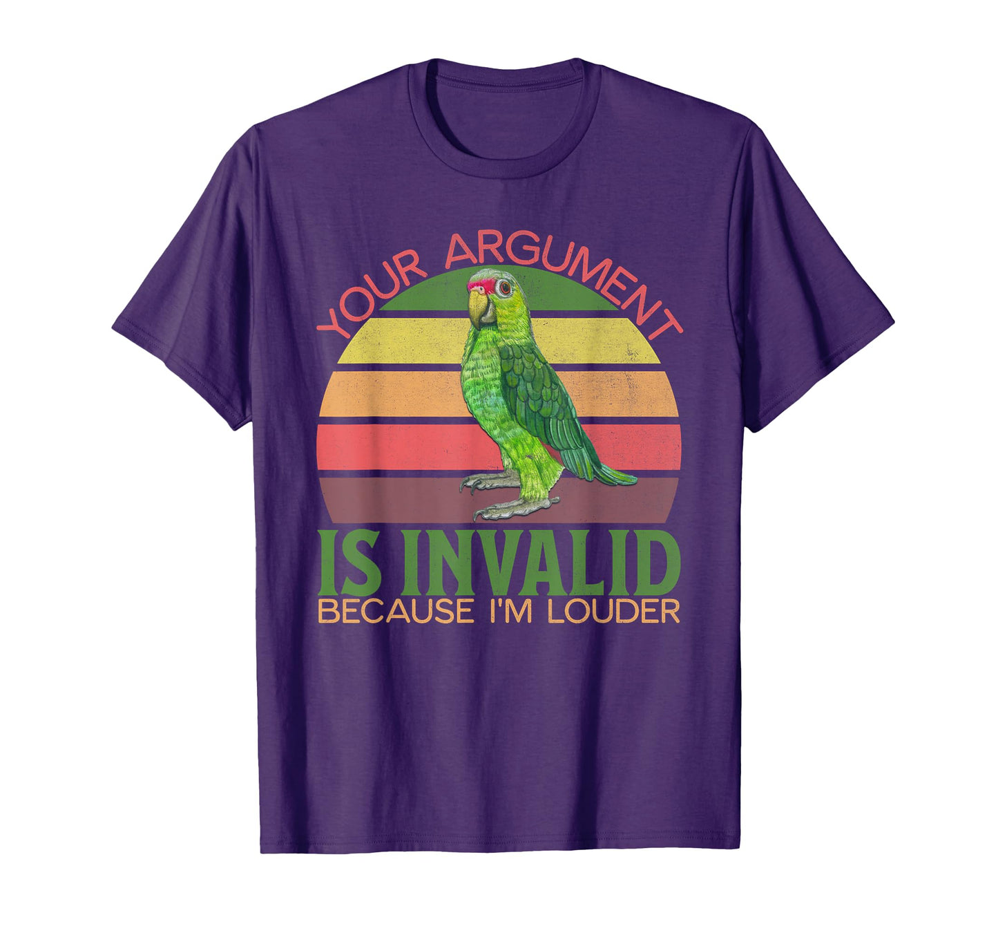 Funny Amazon Parrot, Your Argument Is Invalid, I'm Louder T-Shirt