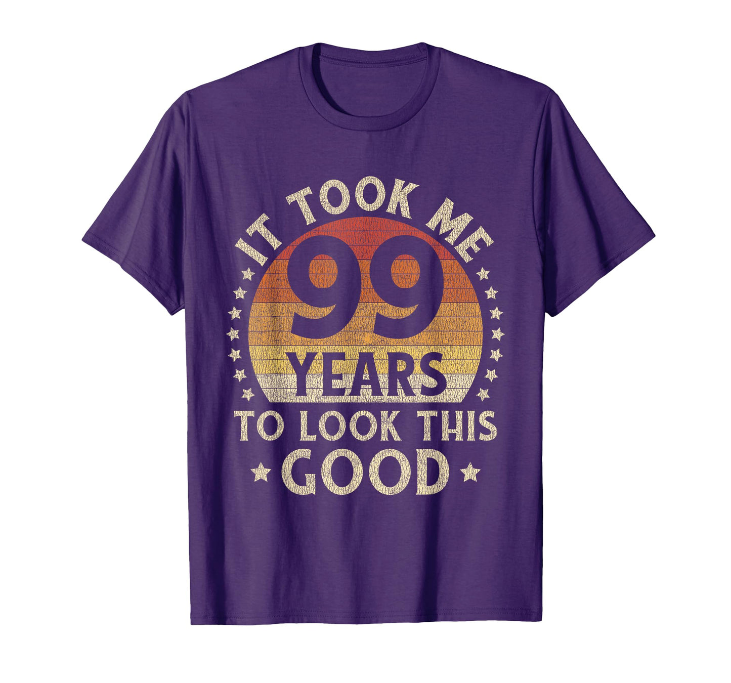 It Took Me 99 Years To Look This Good 99th Birthday Gift T-Shirt