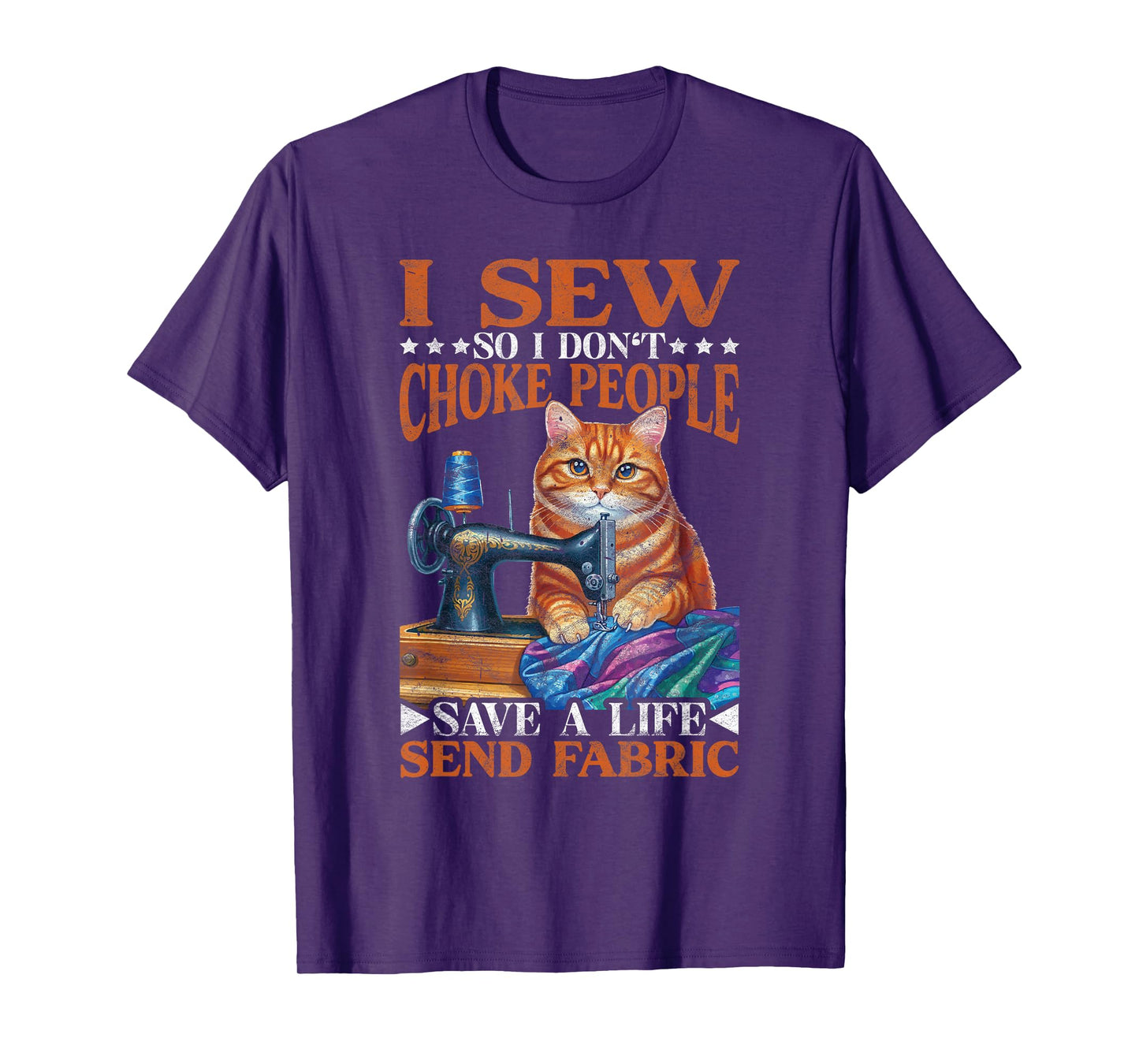 I Sew So I don't Choke People Save A Life Send Fabric T-Shirt