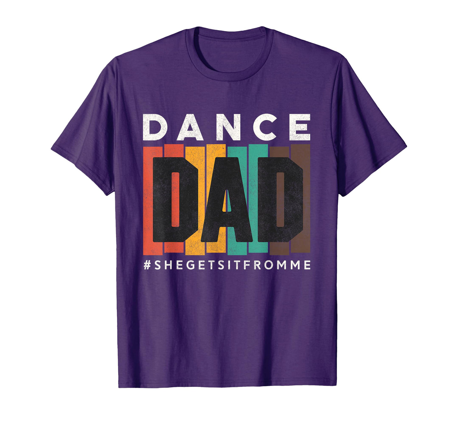 Funny Dance Dad Shirt She Gets it From Me Proud Father Men T-Shirt