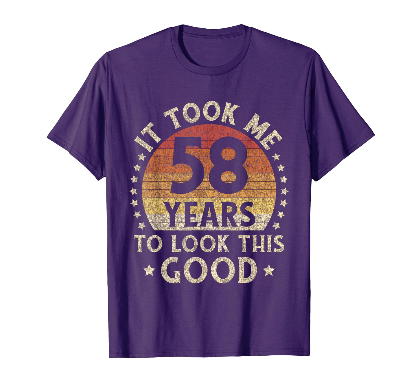 It Took Me 58 Years To Look This Good 58th Birthday Gift T-Shirt