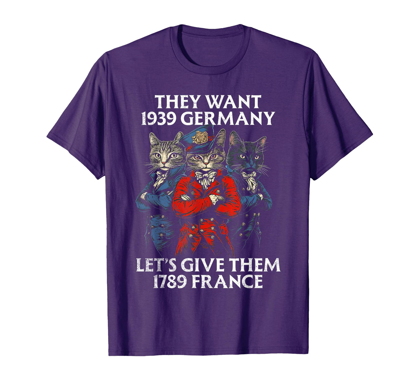 They Want 1939 Germany T-Shirt