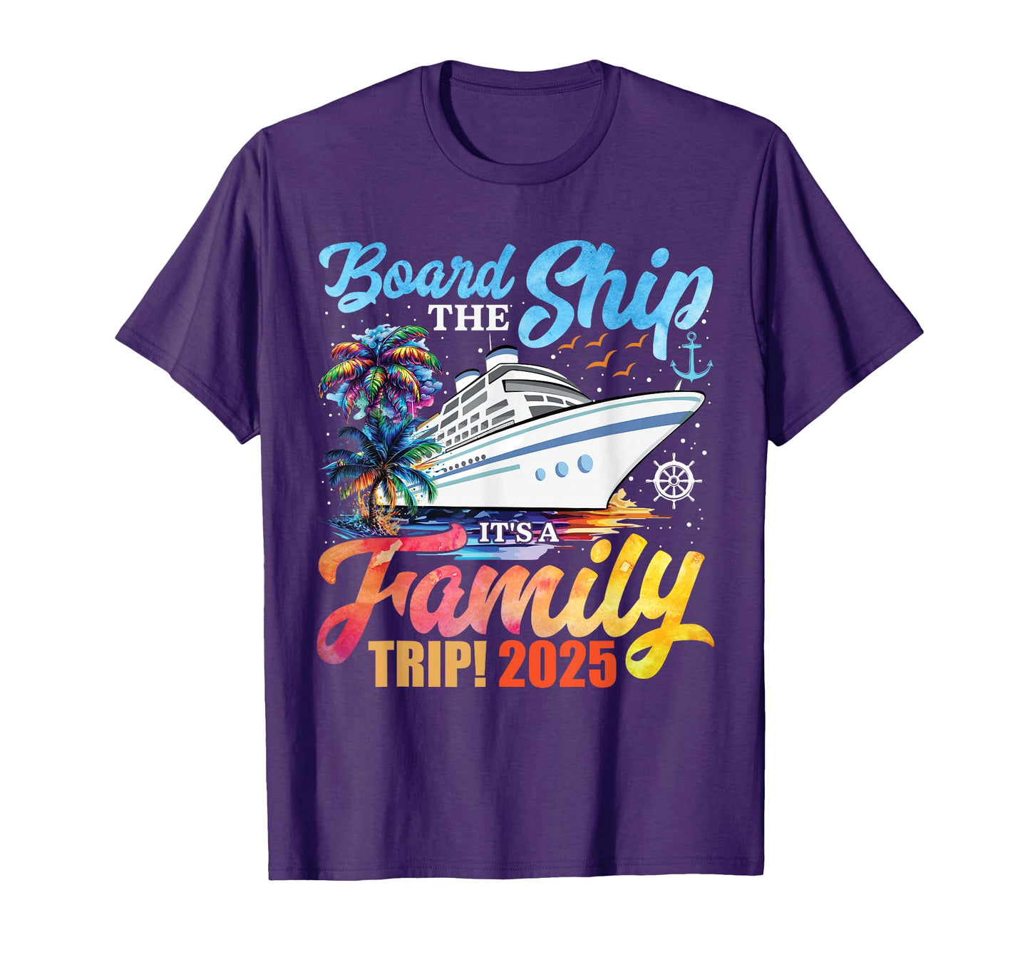Board The Ship It's A Family Trip 2025 Group Matching Cruise T-Shirt